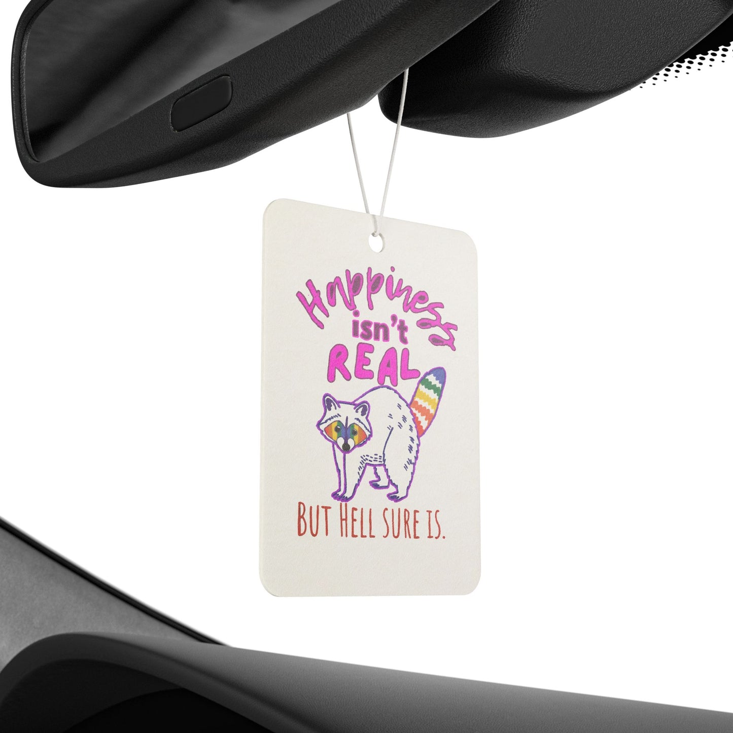 Car Air Freshener — Funny Rainbow Raccoon "Happiness Isn't Real But Hell Sure Is" Scented Ornament