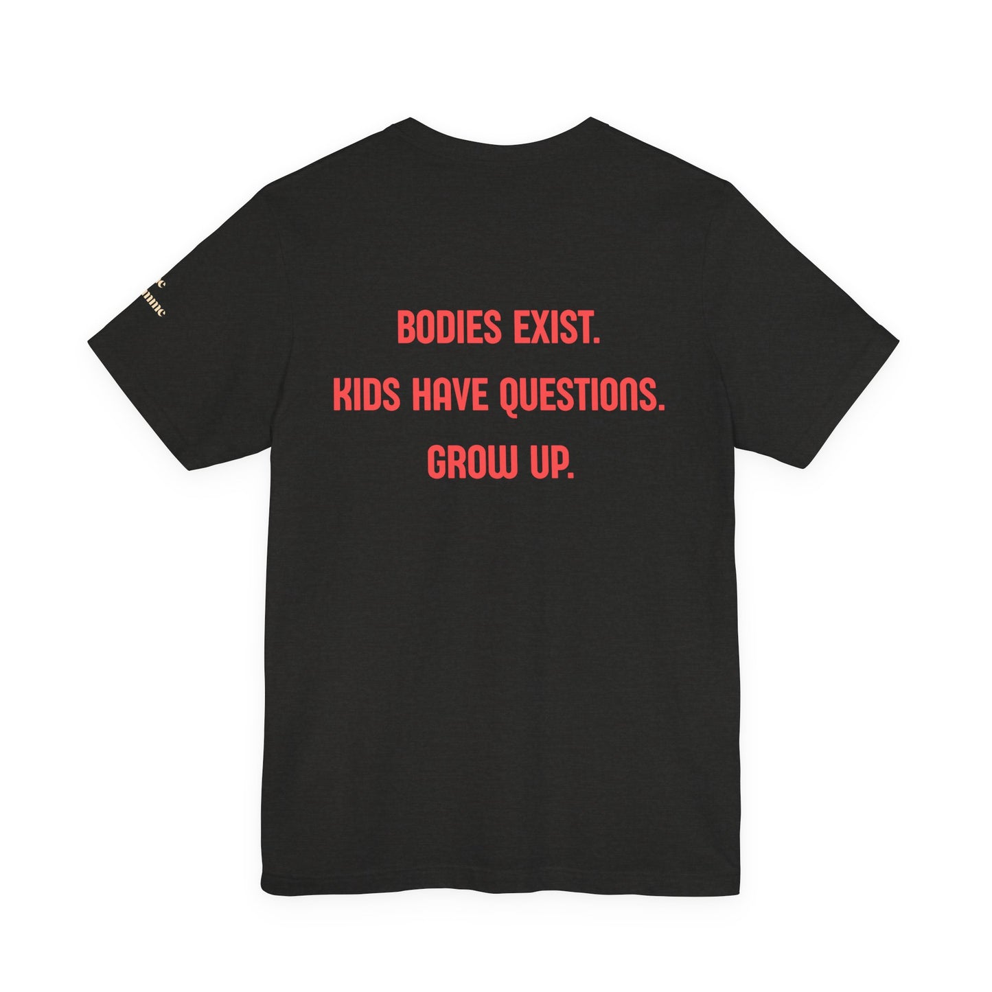 Sex Education Is Healthcare T-Shirt — “Bodies Exist. Kids Have Questions. Grow Up.” Mustard Tee