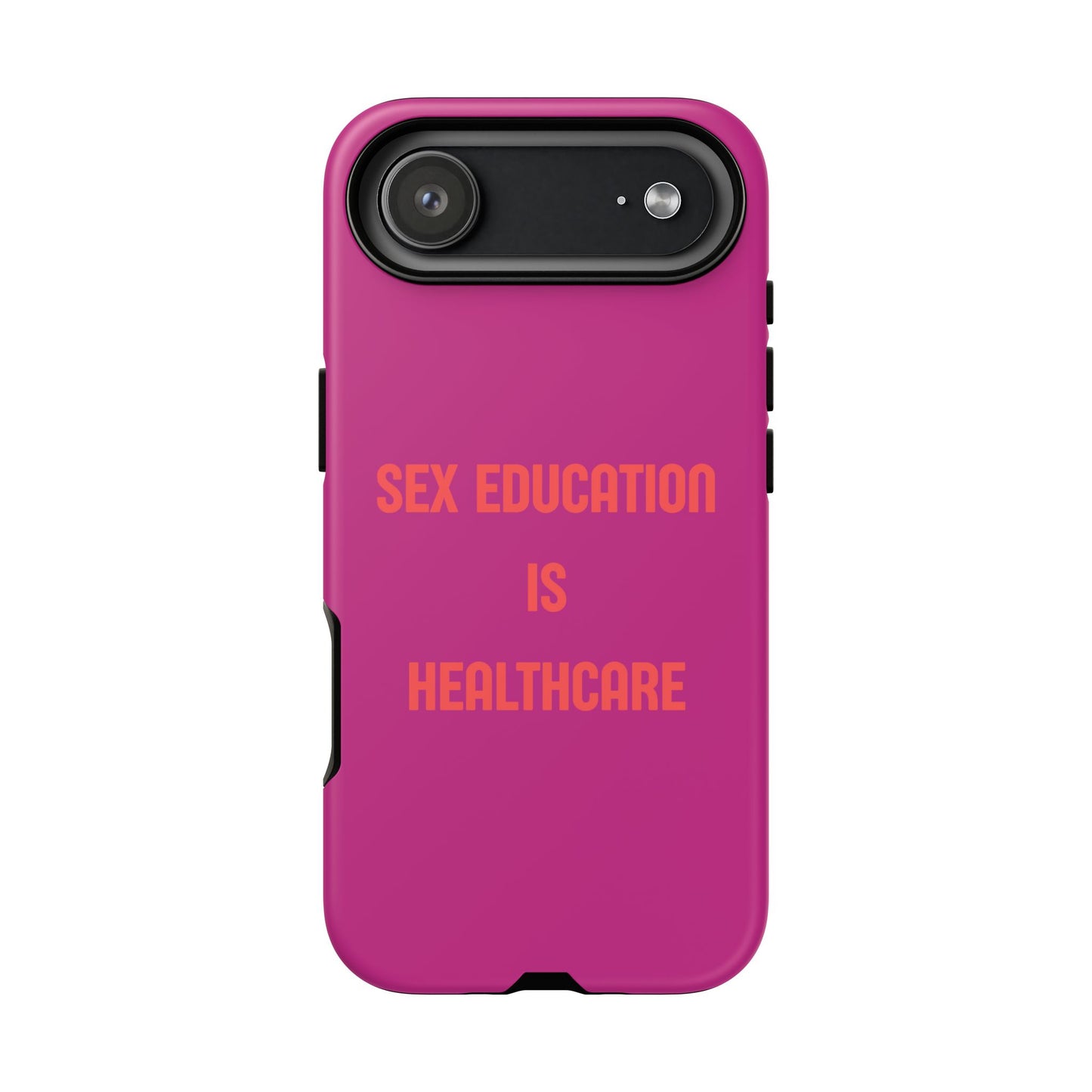 “Sex Education Is Healthcare” Phone Case