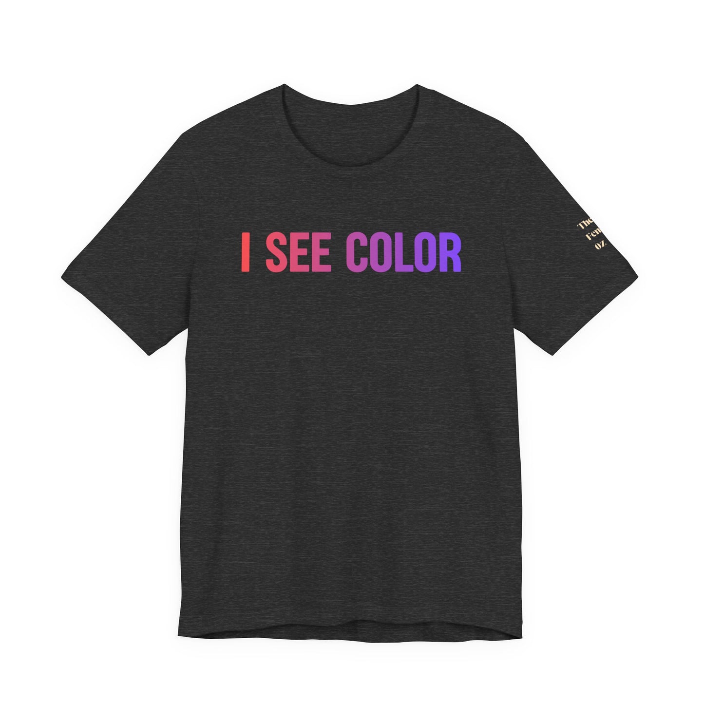 I See Color Tee — Anti-Racism Statement T-Shirt