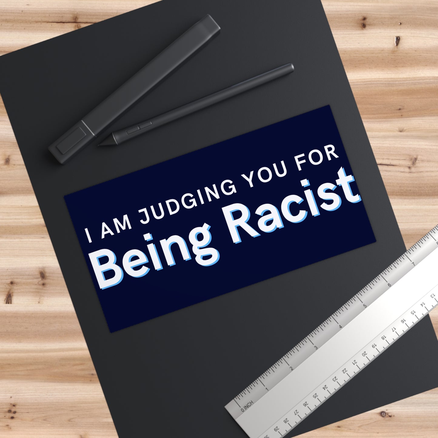Bumper Sticker — "I Am Judging You For Being Racist" Political Statement Sticker