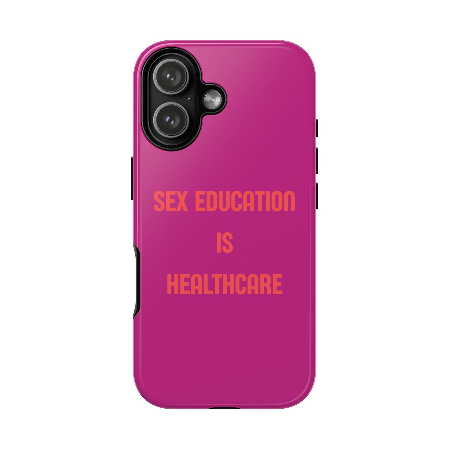 “Sex Education Is Healthcare” Phone Case