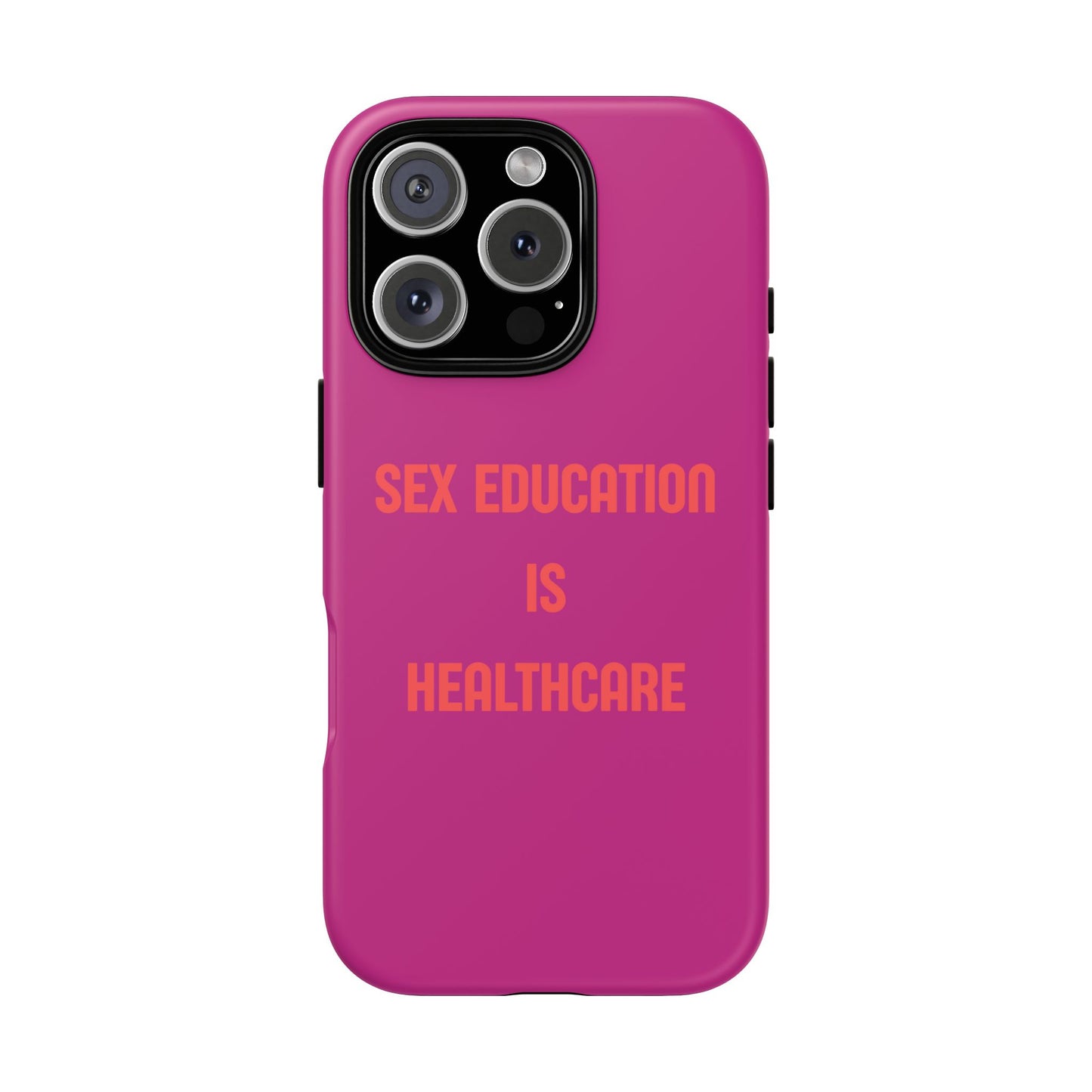 “Sex Education Is Healthcare” Phone Case