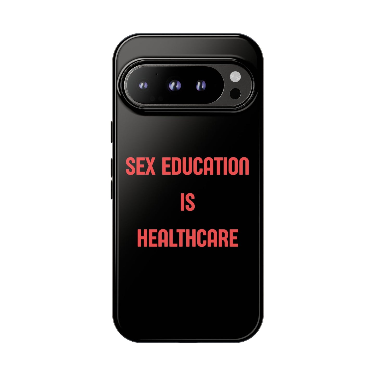 “Sex Education Is Healthcare” Phone Case