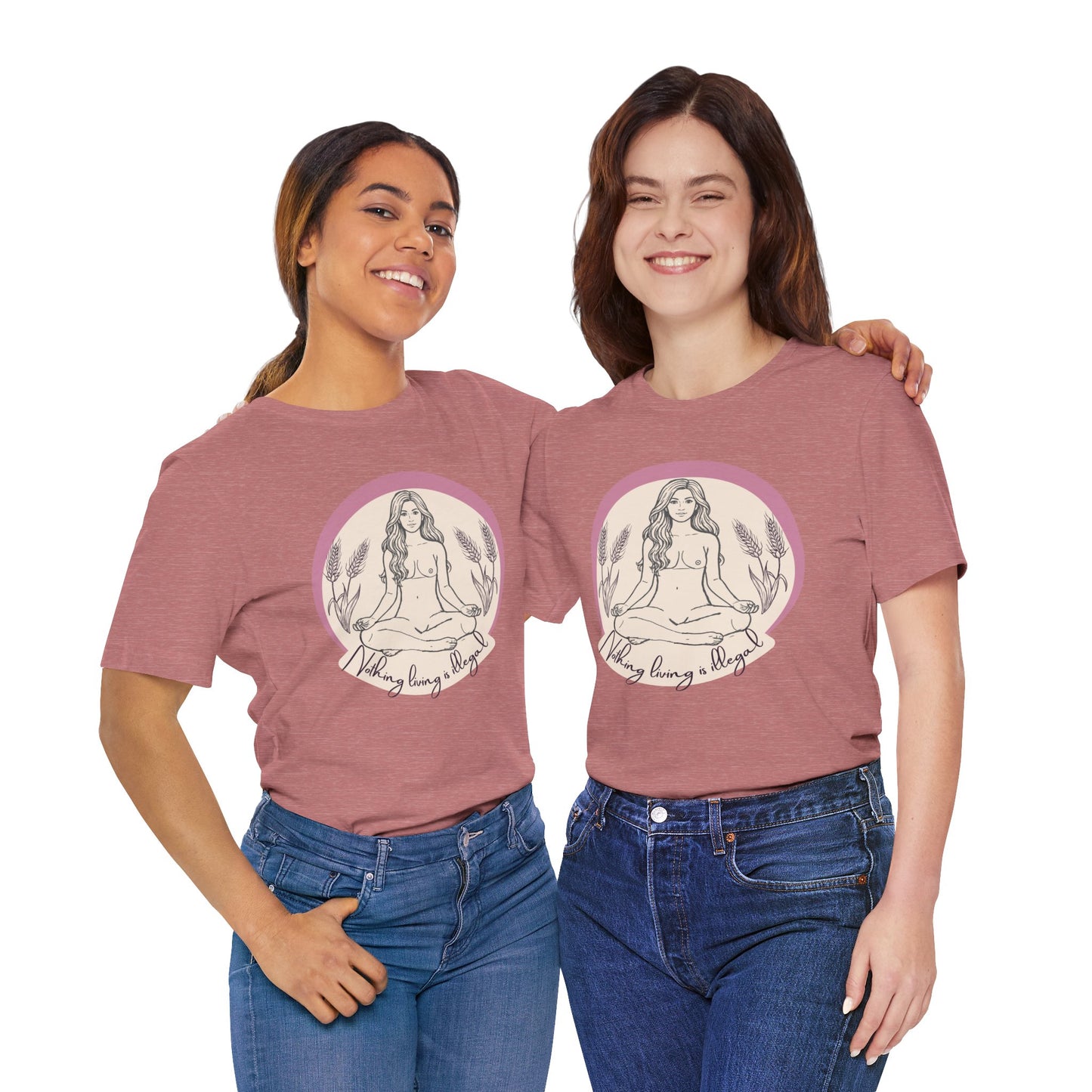 Nothing Living Is Illegal Goddess T-Shirt — Eco Justice Feminine Tee