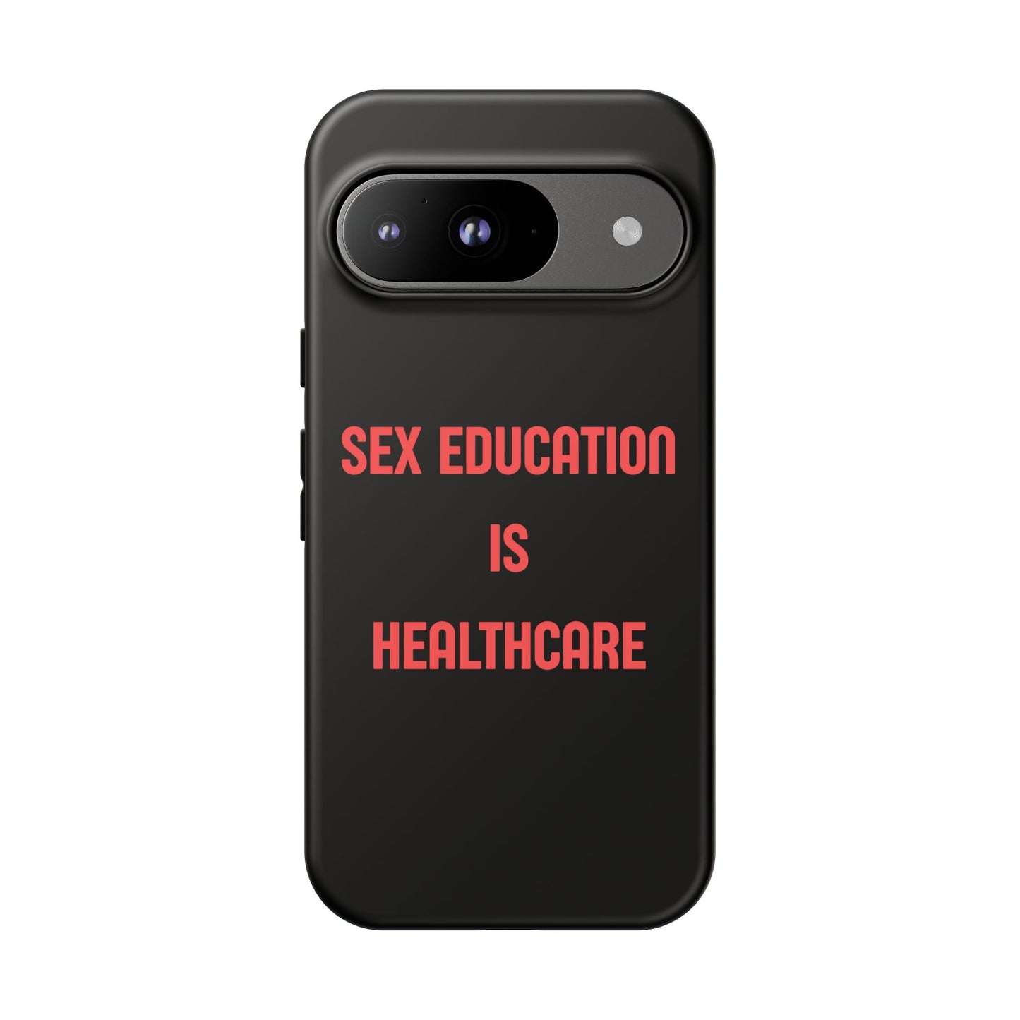 “Sex Education Is Healthcare” Phone Case