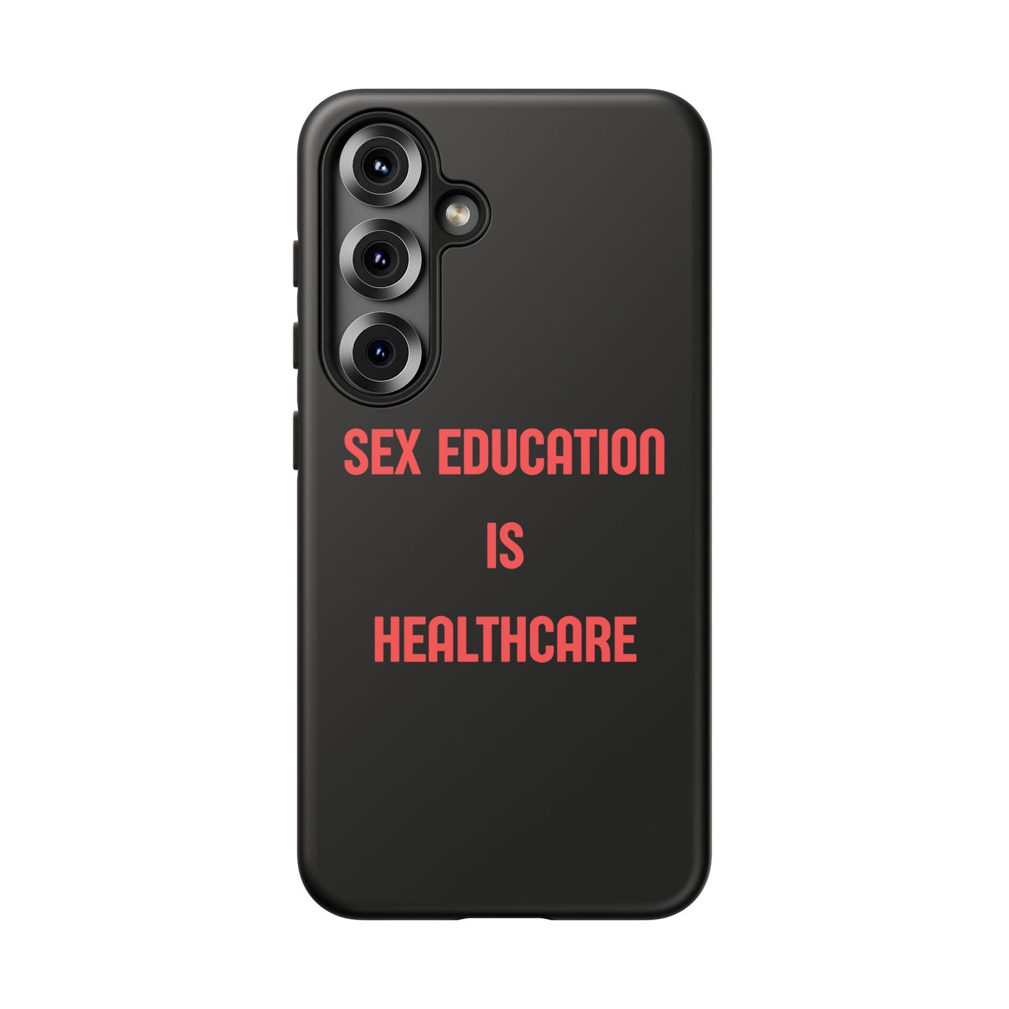 “Sex Education Is Healthcare” Phone Case