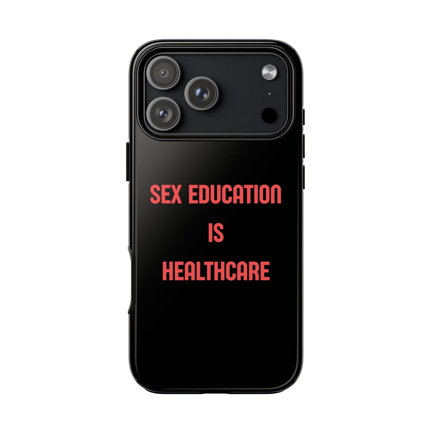 “Sex Education Is Healthcare” Phone Case