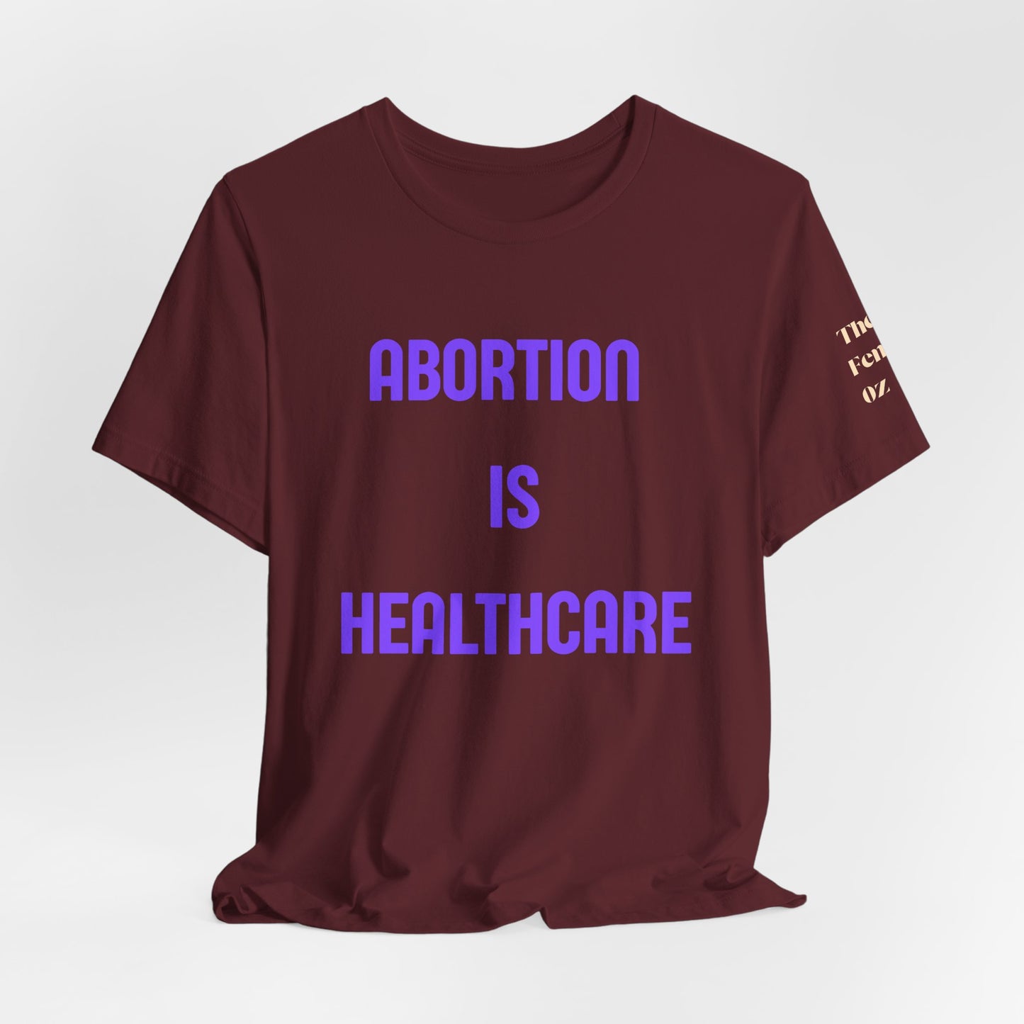 Abortion Is Healthcare Tee — "Always Has Been. Always Will Be." Pro-Choice T-Shirt