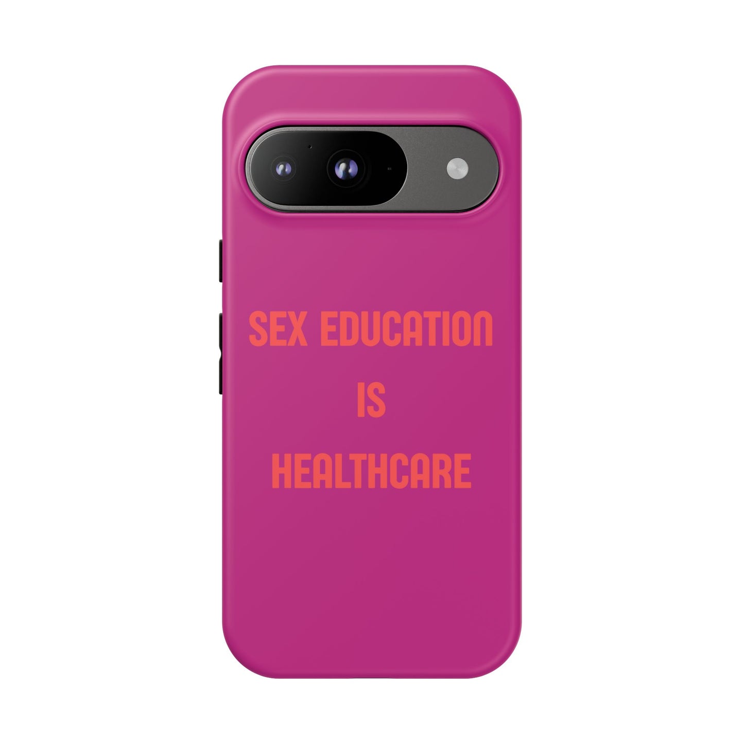 “Sex Education Is Healthcare” Phone Case