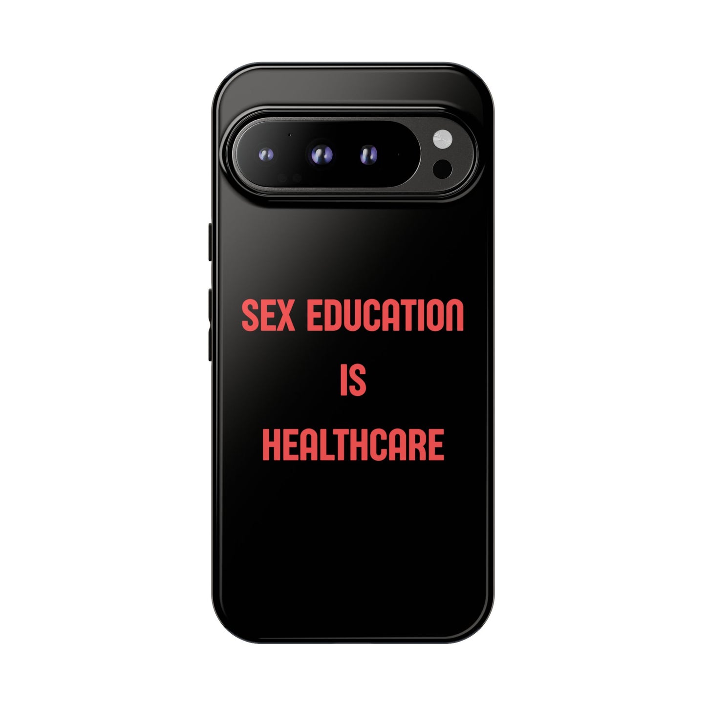 “Sex Education Is Healthcare” Phone Case