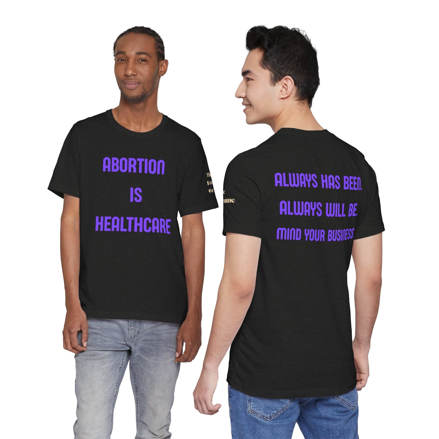 Abortion Is Healthcare Tee — "Always Has Been. Always Will Be." Pro-Choice T-Shirt