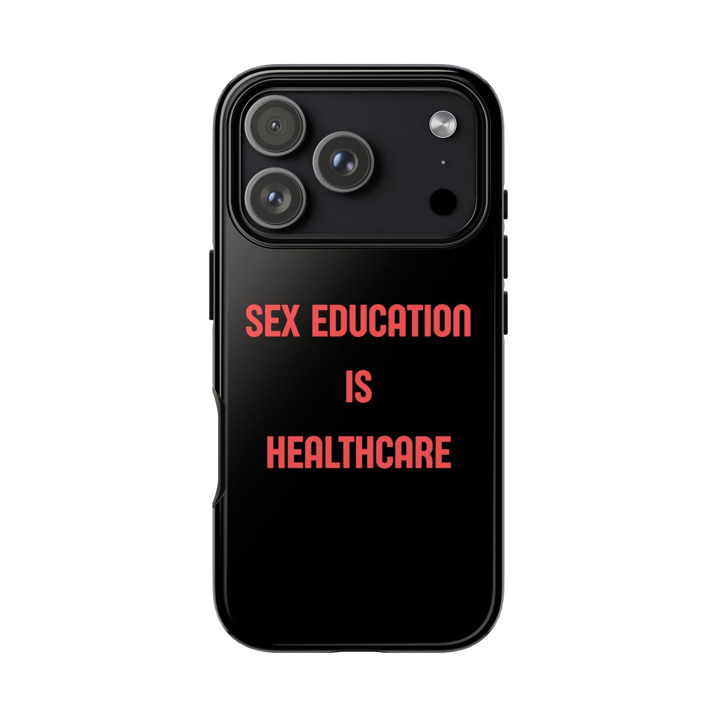 “Sex Education Is Healthcare” Phone Case