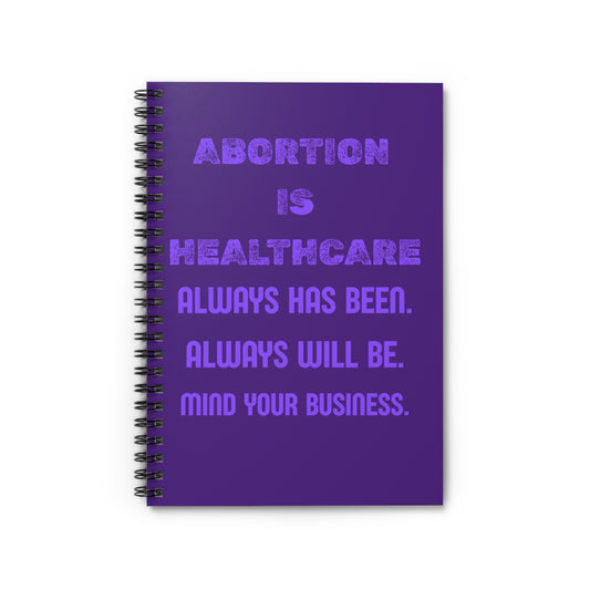 Pro-Choice Spiral Notebook — "Abortion Is Healthcare" Ruled Journal
