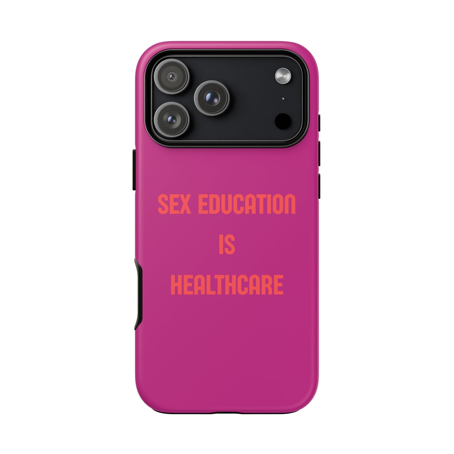 “Sex Education Is Healthcare” Phone Case