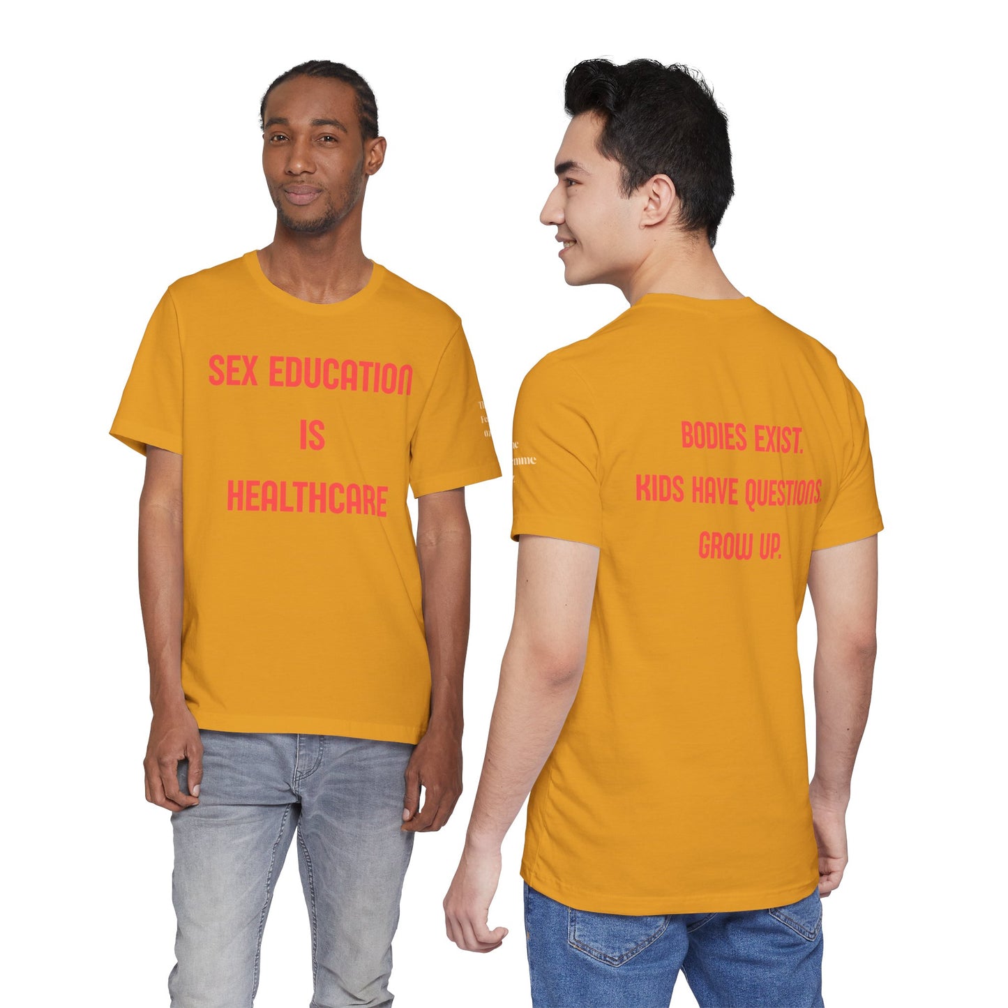Sex Education Is Healthcare T-Shirt — “Bodies Exist. Kids Have Questions. Grow Up.” Mustard Tee