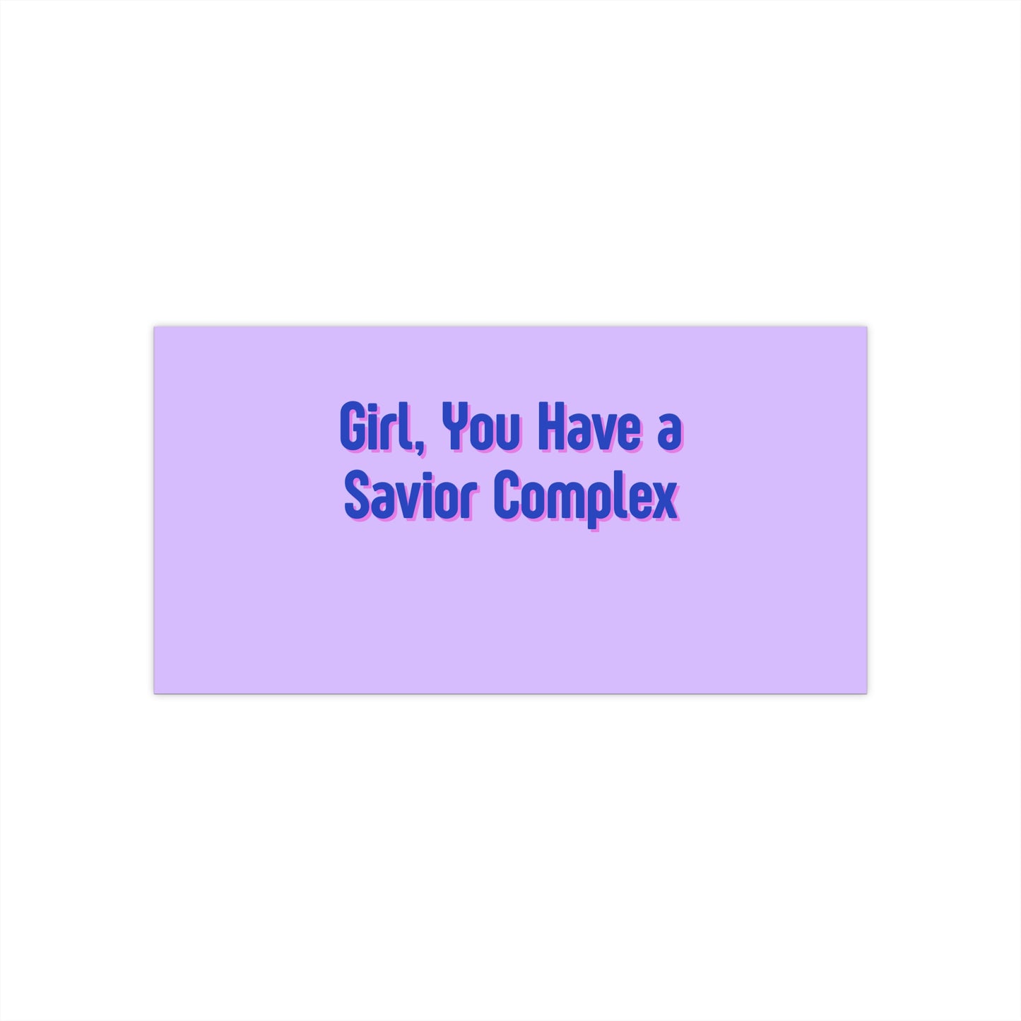 'Girl, You Have A Savior Complex' Bumper Sticker — Funny Fixer-Angel Car Decal