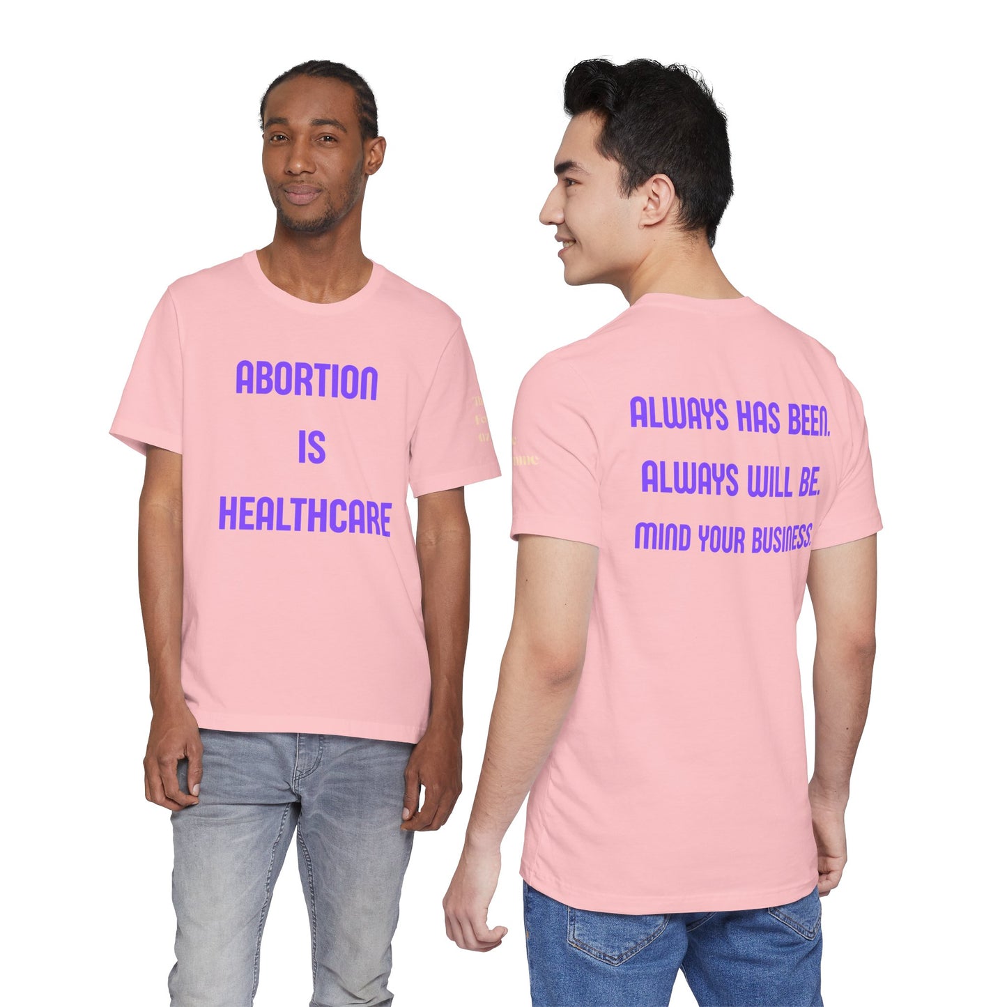 Abortion Is Healthcare Tee — "Always Has Been. Always Will Be." Pro-Choice T-Shirt