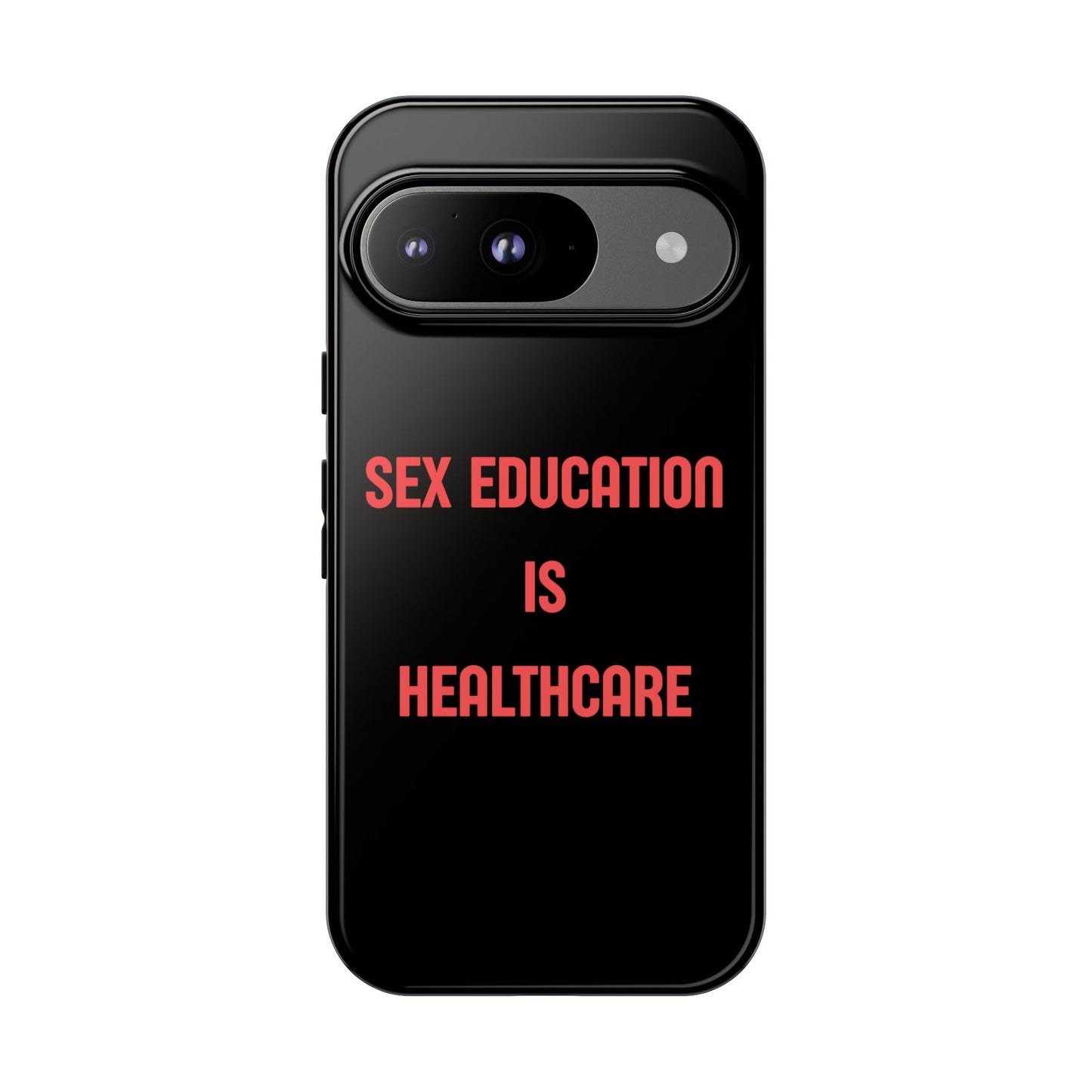 “Sex Education Is Healthcare” Phone Case