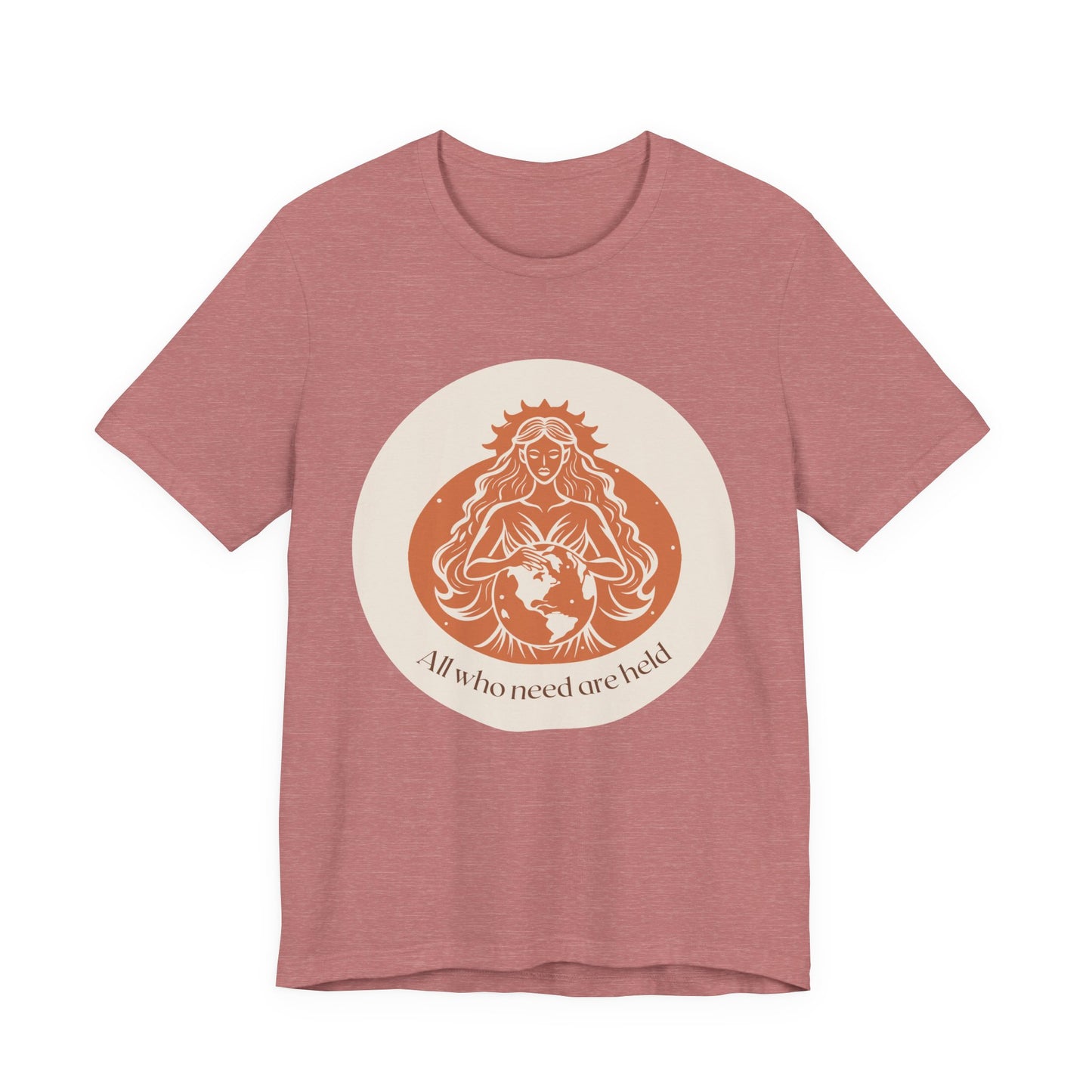 GAIA Tee — "All Who Need Held Are Held" Humanist Goddesses T-Shirt