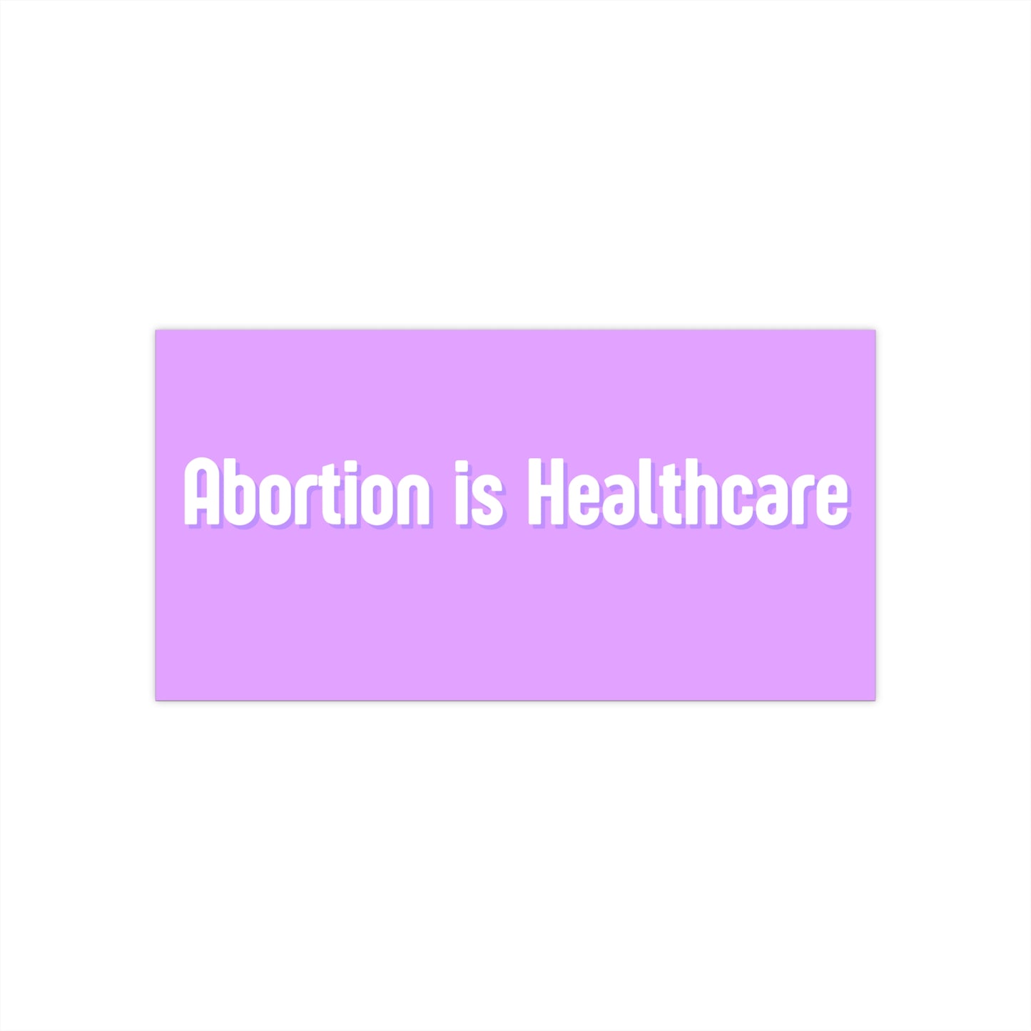 Abortion Is Healthcare Bumper Sticker — Pro-Choice Political Decal