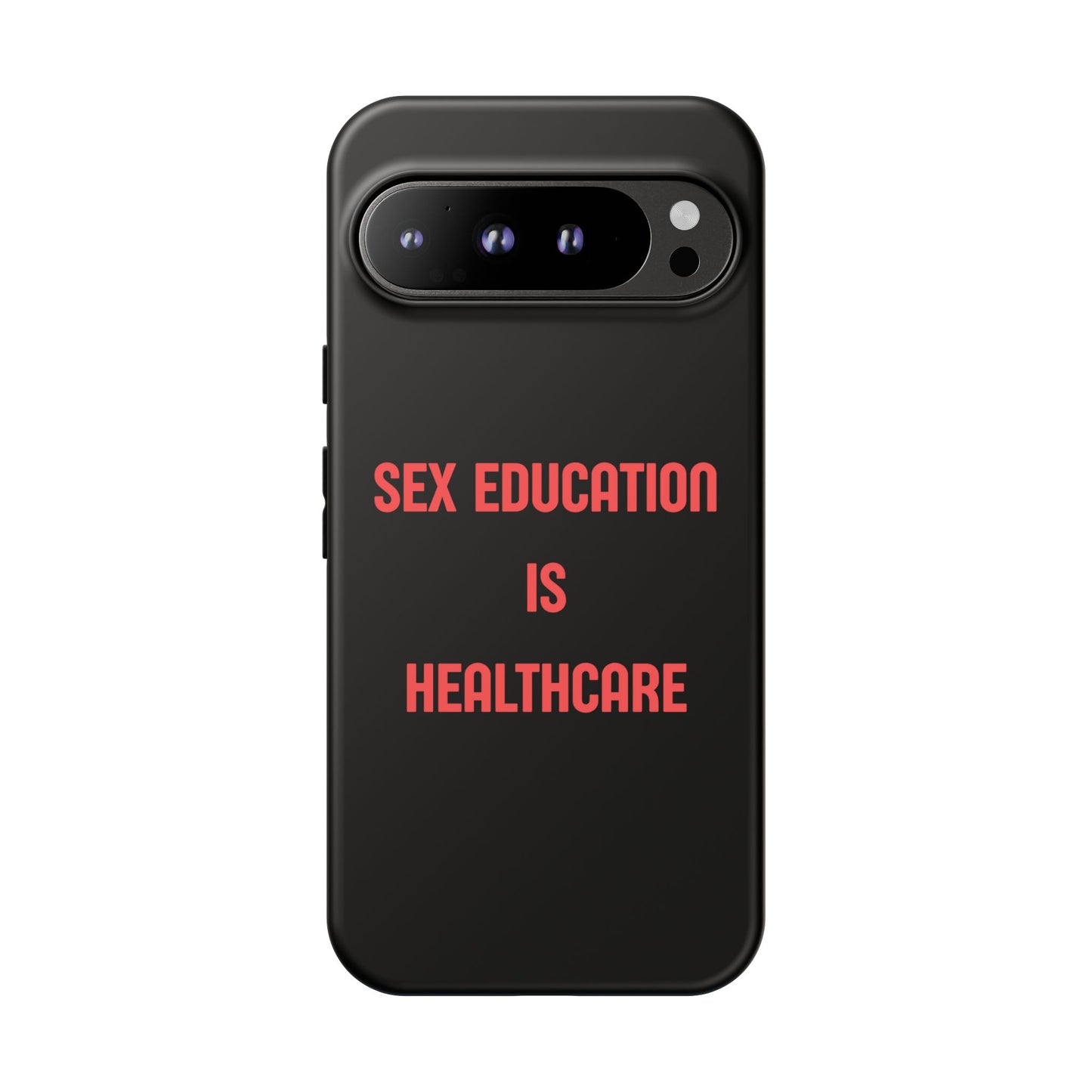 “Sex Education Is Healthcare” Phone Case