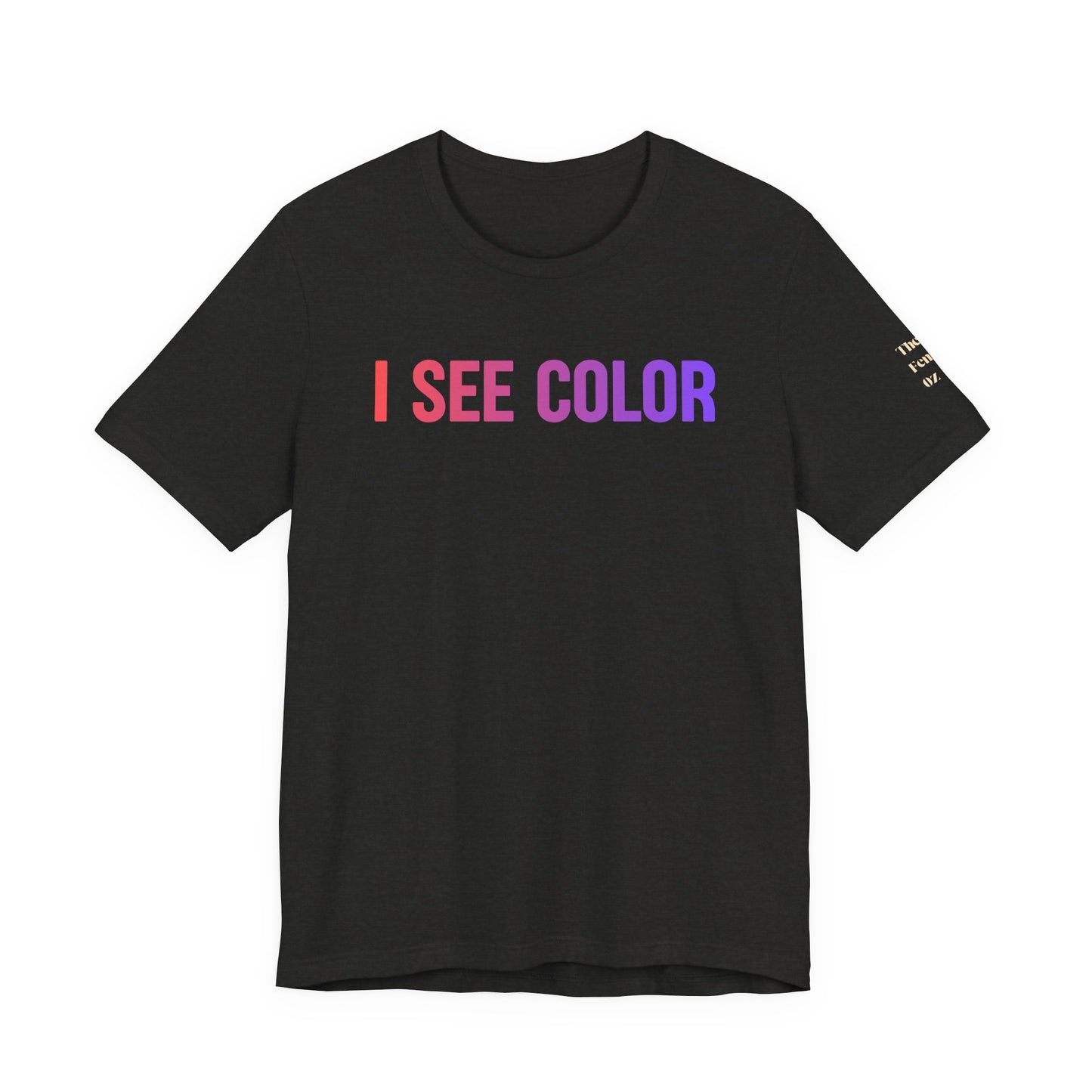 I See Color Tee — Anti-Racism Statement T-Shirt