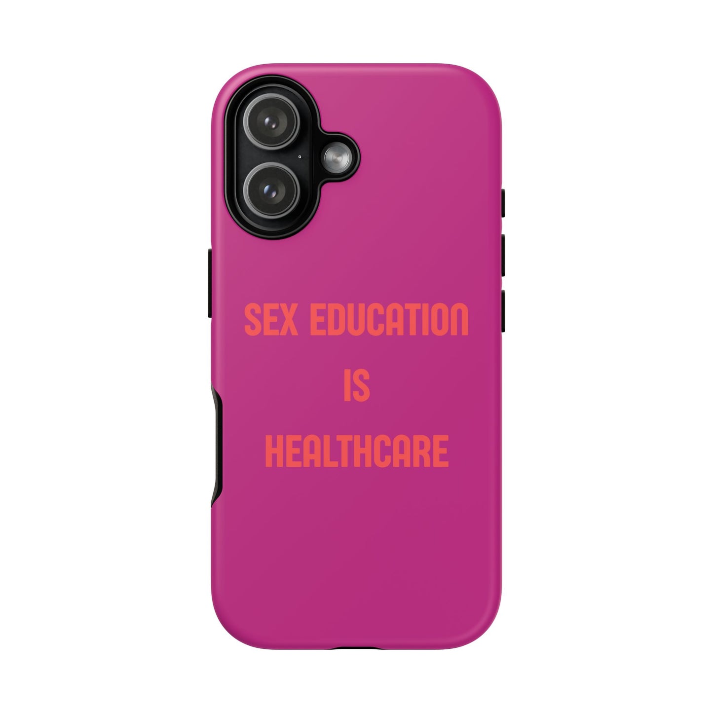 “Sex Education Is Healthcare” Phone Case