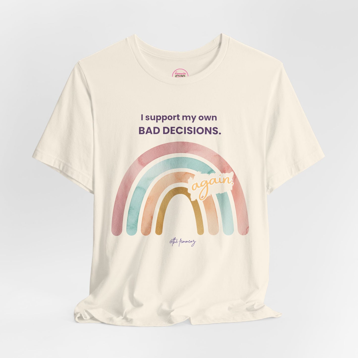 “I Support My Own Bad Decisions (Again.)” Tee – Soft Chaos Edition