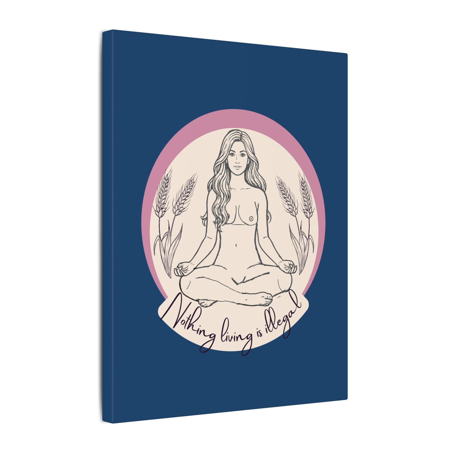 Meditating Goddess Canvas Print — "Nothing Is Illegal" Boho Wall Art
