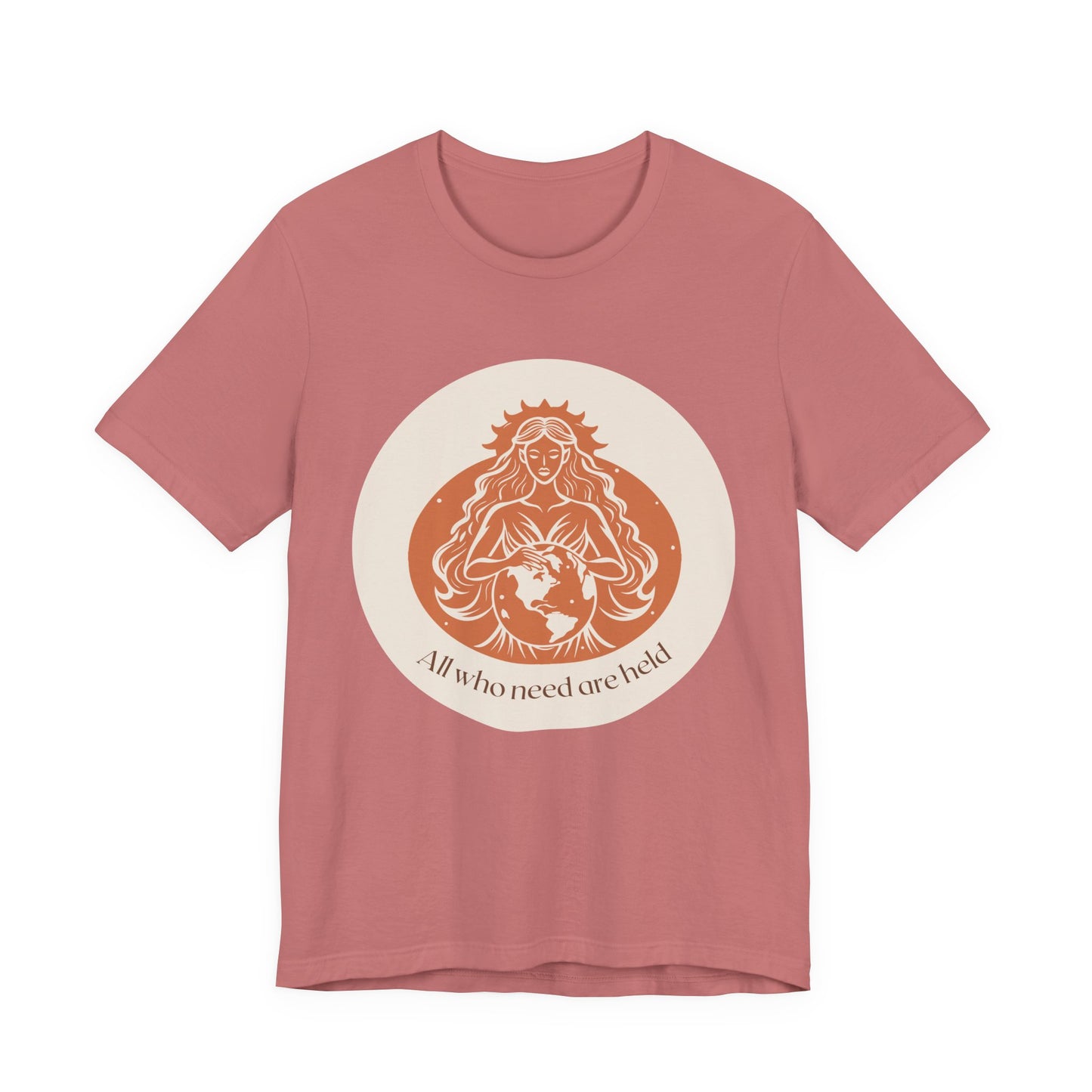GAIA Tee — "All Who Need Held Are Held" Humanist Goddesses T-Shirt