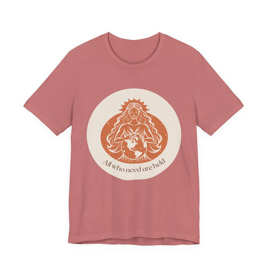 GAIA Tee — "All Who Need Held Are Held" Humanist Goddesses T-Shirt
