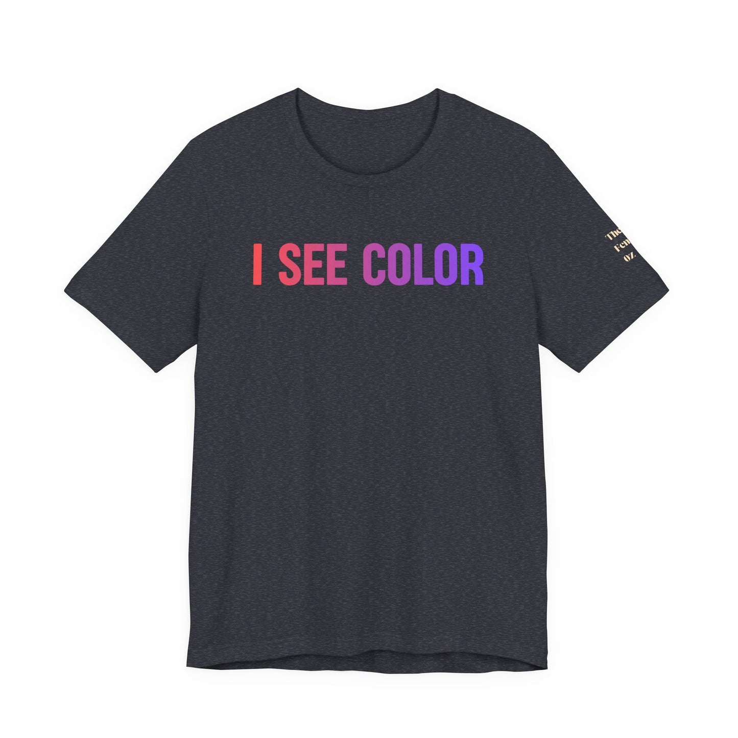 I See Color Tee — Anti-Racism Statement T-Shirt