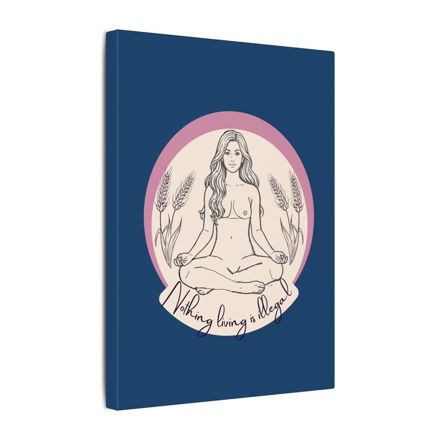 Meditating Goddess Canvas Print — "Nothing Is Illegal" Boho Wall Art