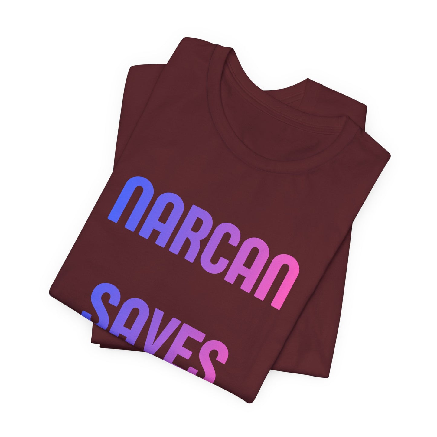 Narcan Saves Lives T‑Shirt — Naloxone Overdose Awareness Tee