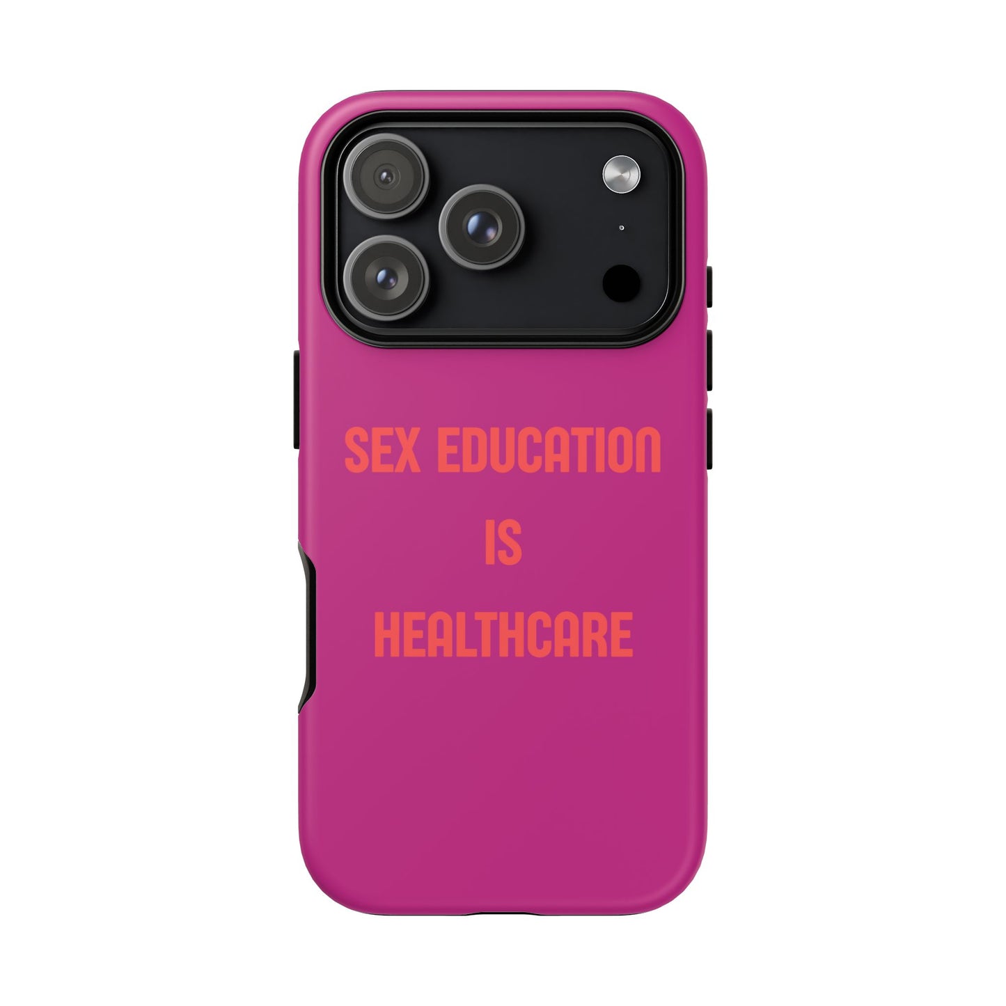 “Sex Education Is Healthcare” Phone Case