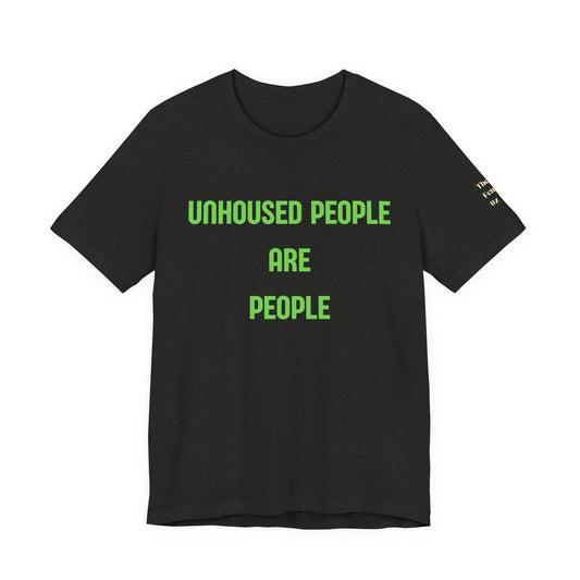 Unhoused People Are People T-Shirt