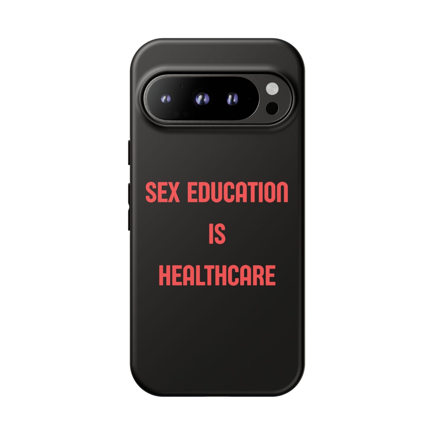 “Sex Education Is Healthcare” Phone Case