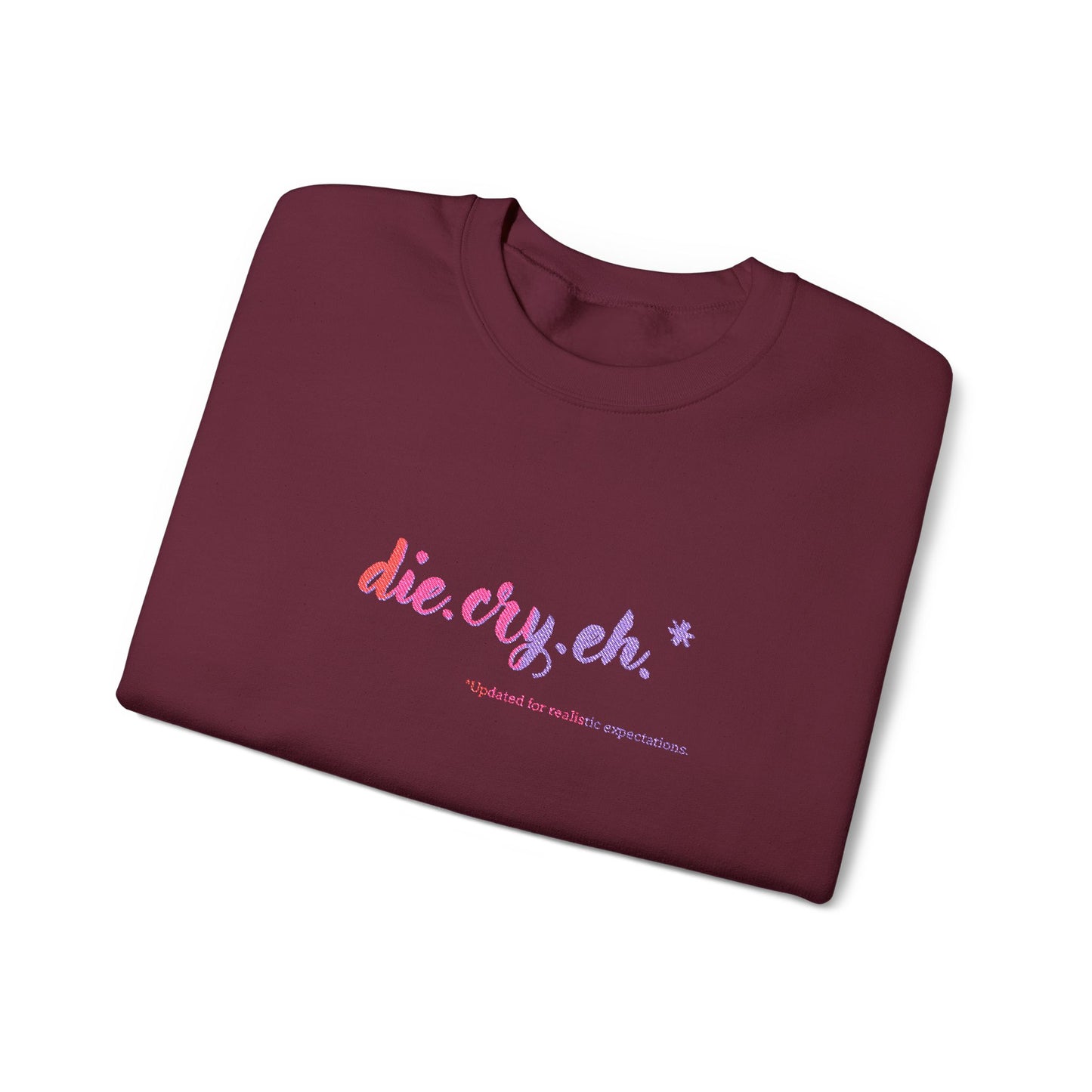 Crewneck Sweatshirt "die.cry.eh." — Playful Rainbow Script Graphic
