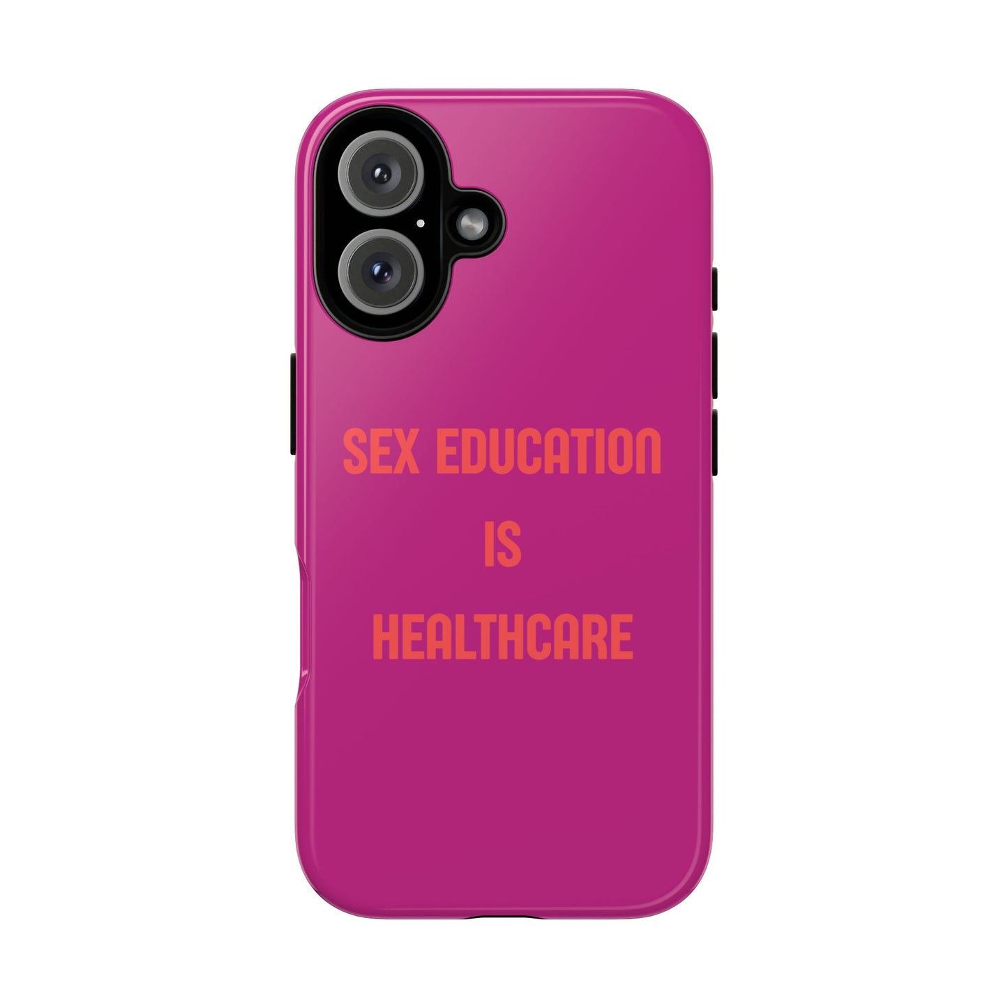 “Sex Education Is Healthcare” Phone Case