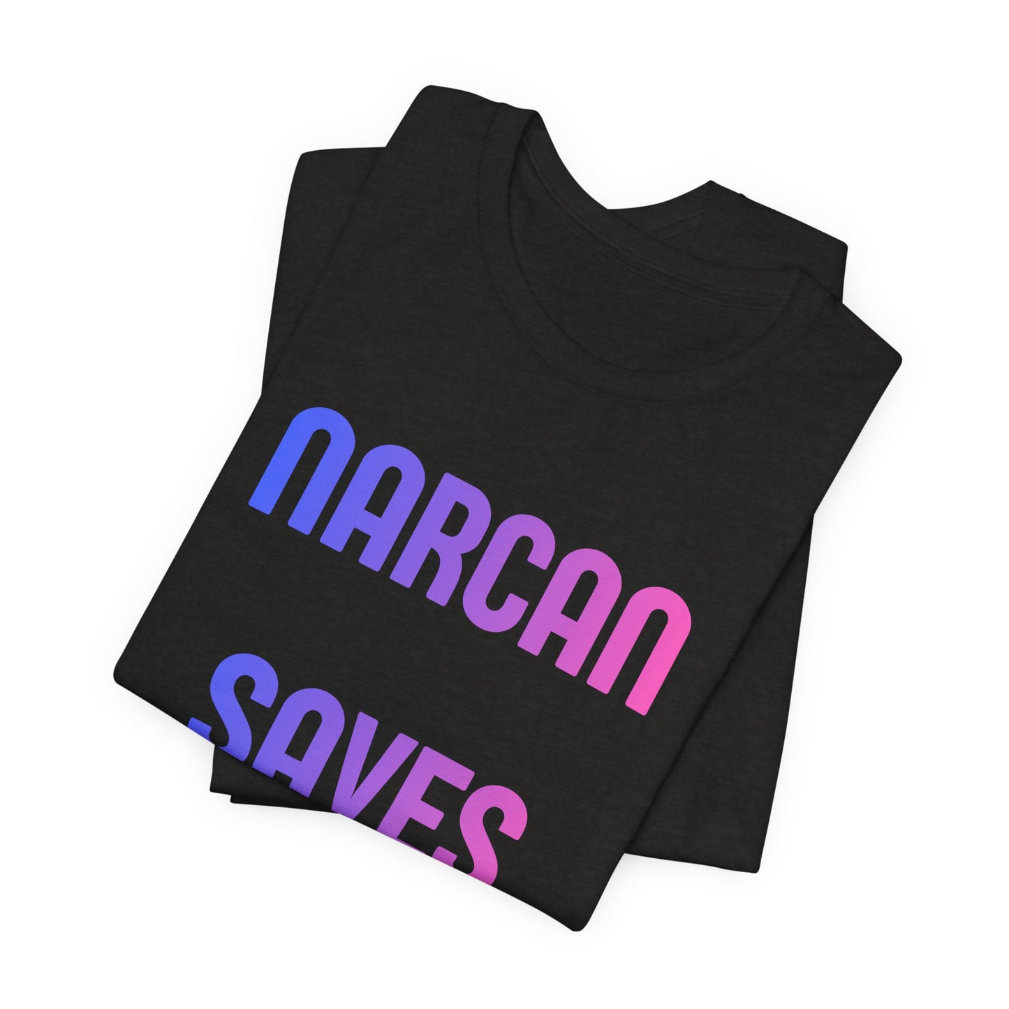 Narcan Saves Lives T‑Shirt — Naloxone Overdose Awareness Tee