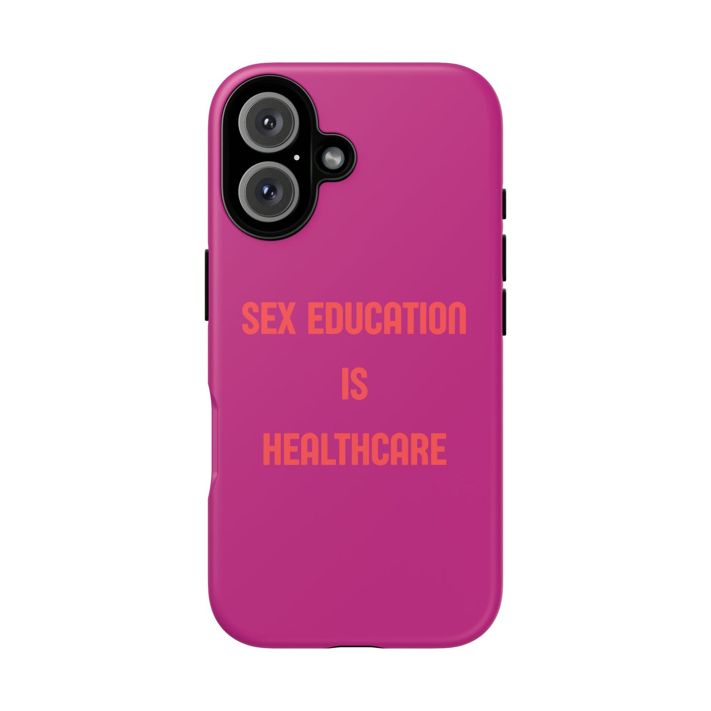 “Sex Education Is Healthcare” Phone Case