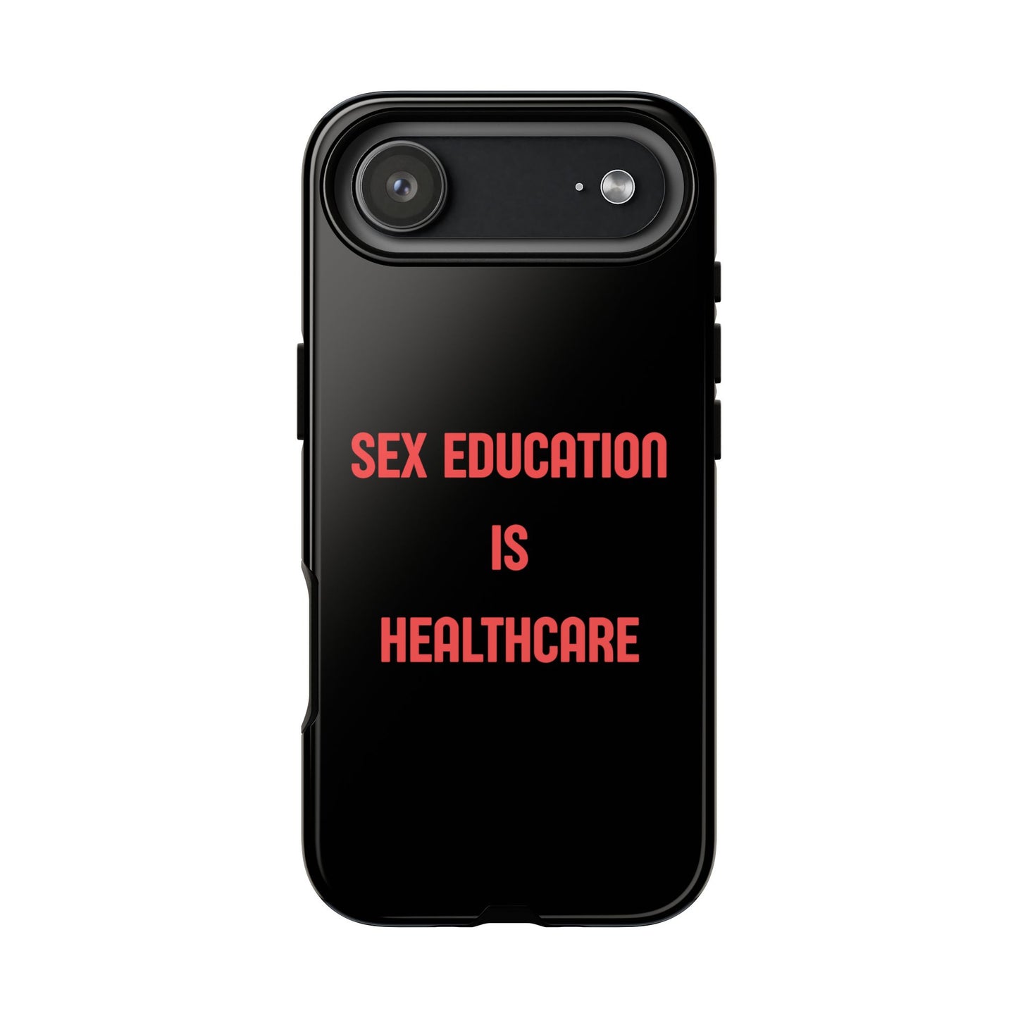 “Sex Education Is Healthcare” Phone Case