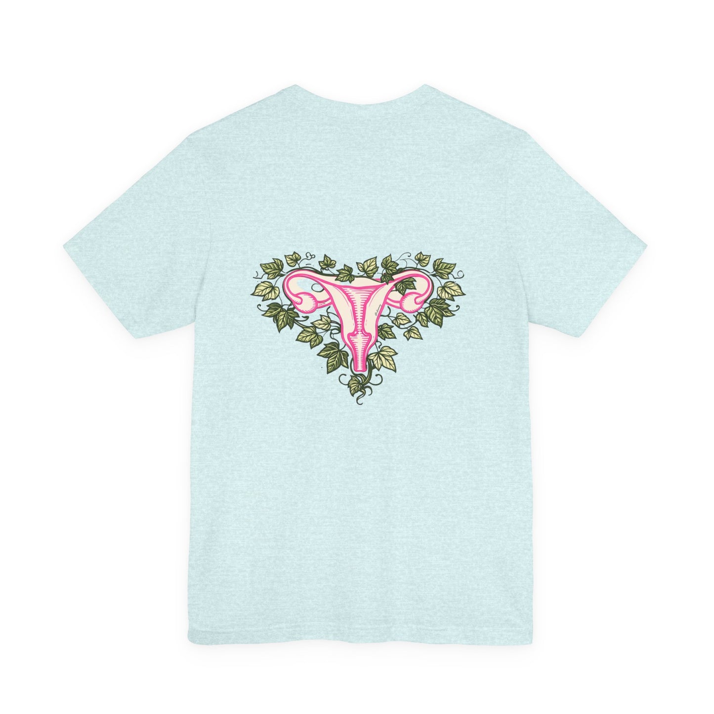 Uterus Floral Tee — "My Uterus is Shedding, You Have Been Warned" Short Sleeve Shirt