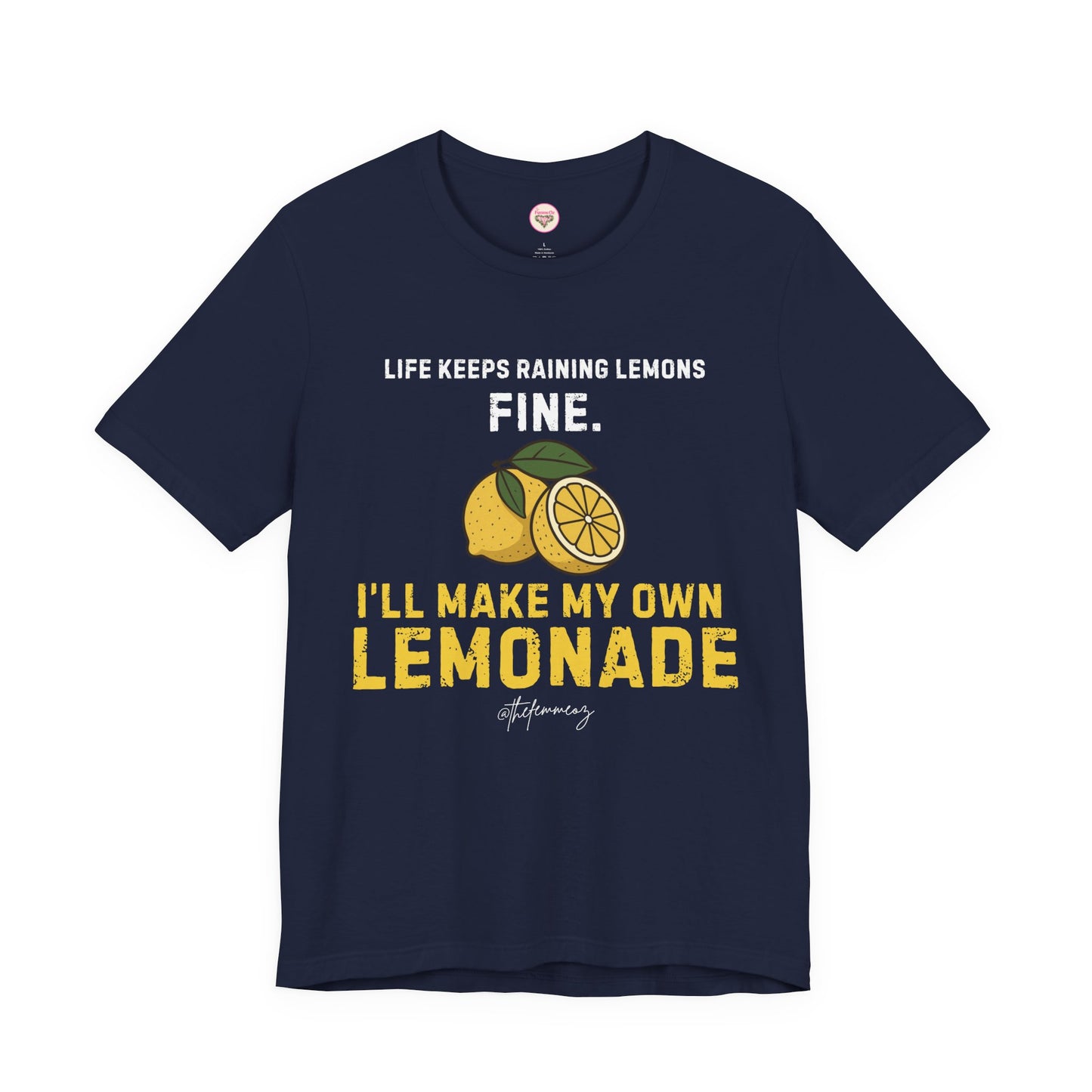 “I’ll Make My Own Lemonade” Tee – Resilient Energy, No Permission Needed