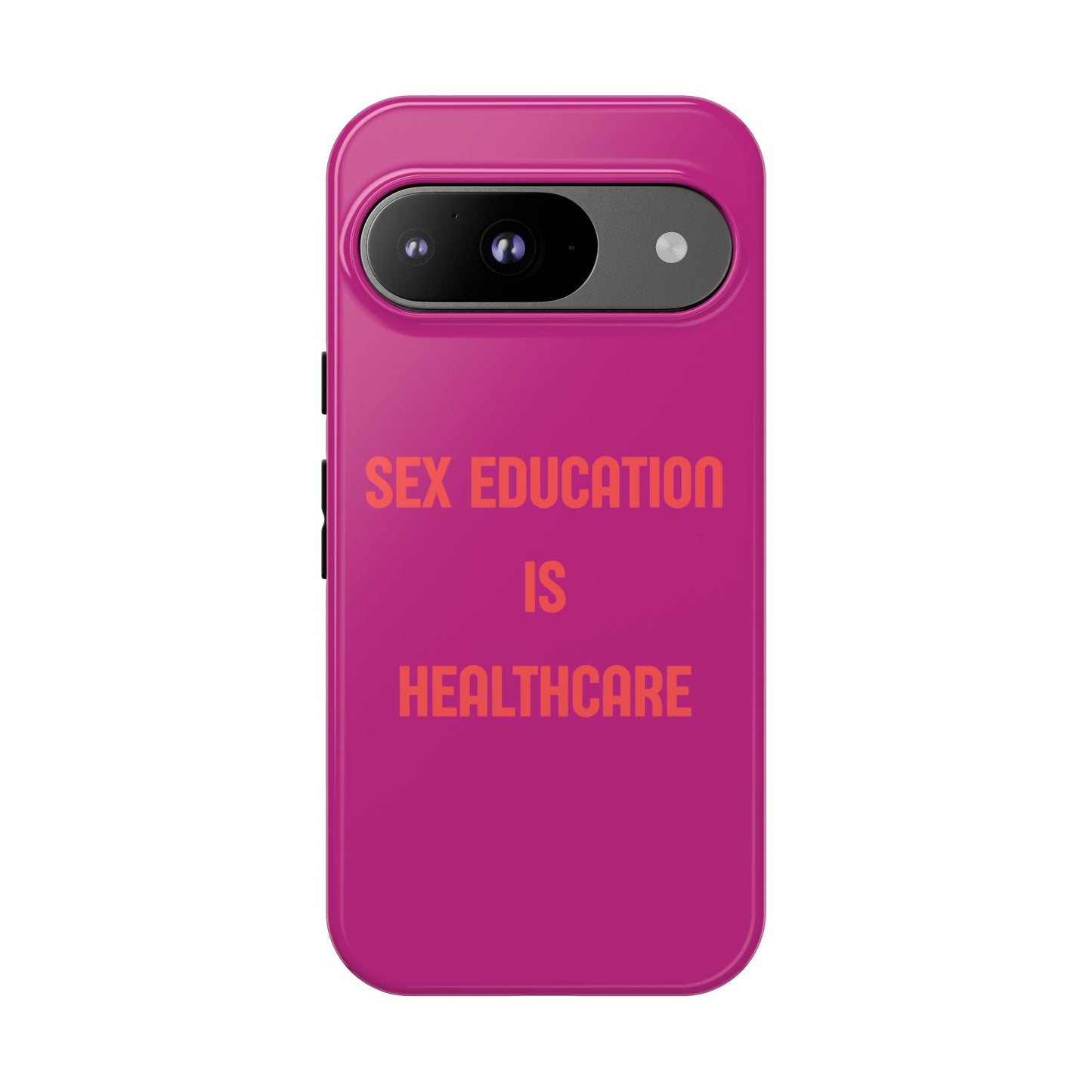 “Sex Education Is Healthcare” Phone Case
