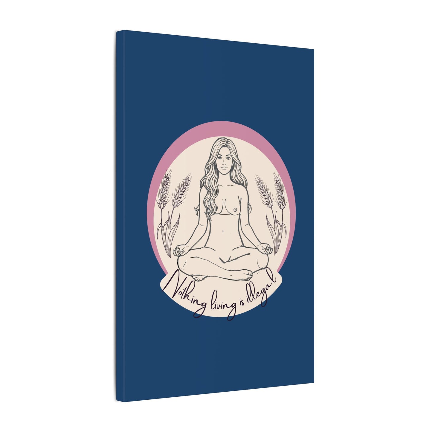 Meditating Goddess Canvas Print — "Nothing Is Illegal" Boho Wall Art