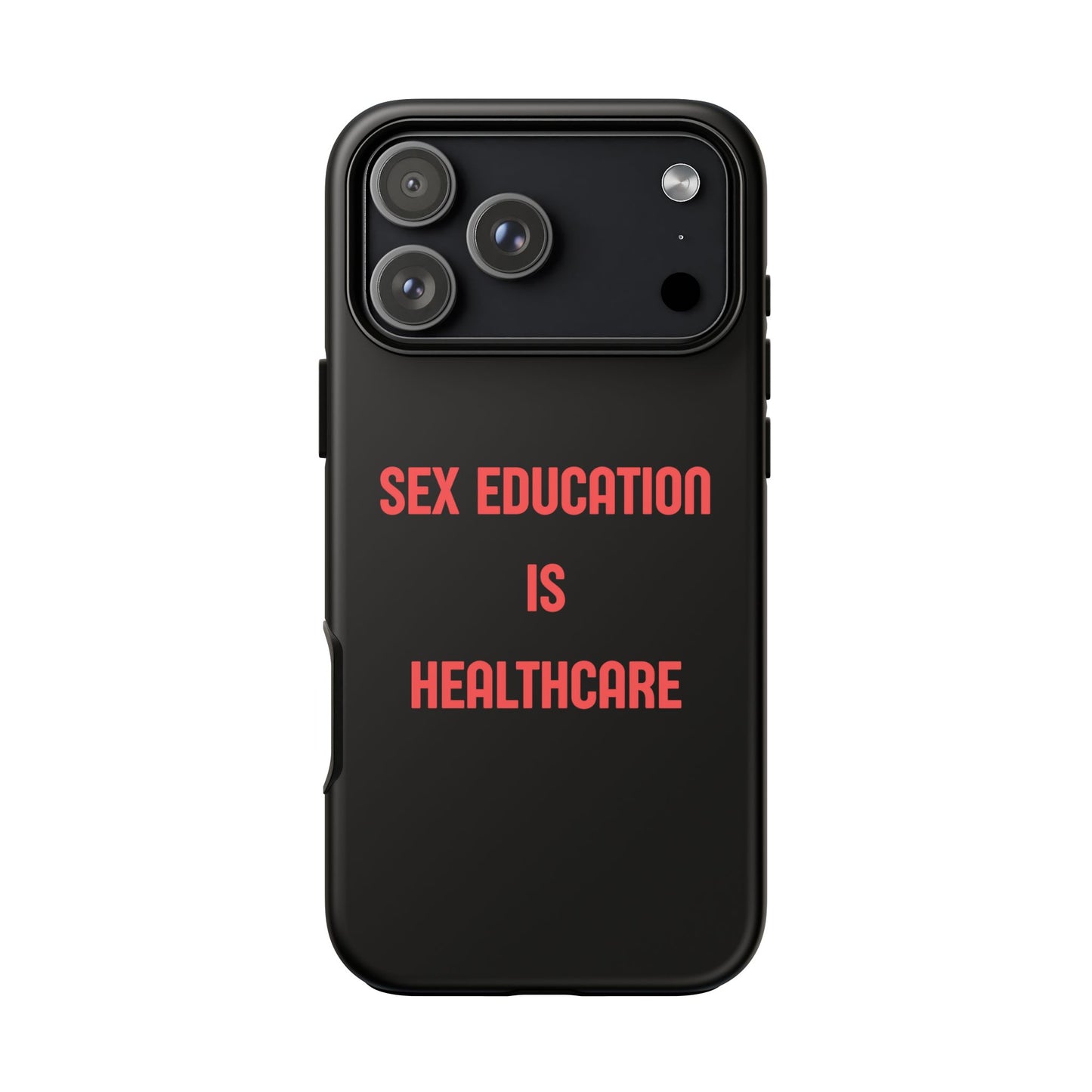“Sex Education Is Healthcare” Phone Case