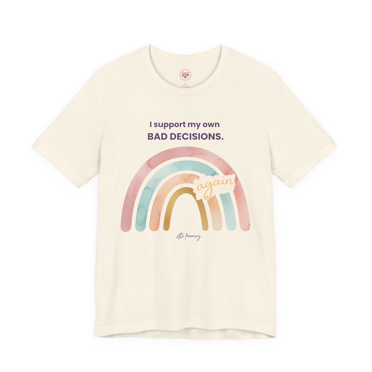 “I Support My Own Bad Decisions (Again.)” Tee – Soft Chaos Edition