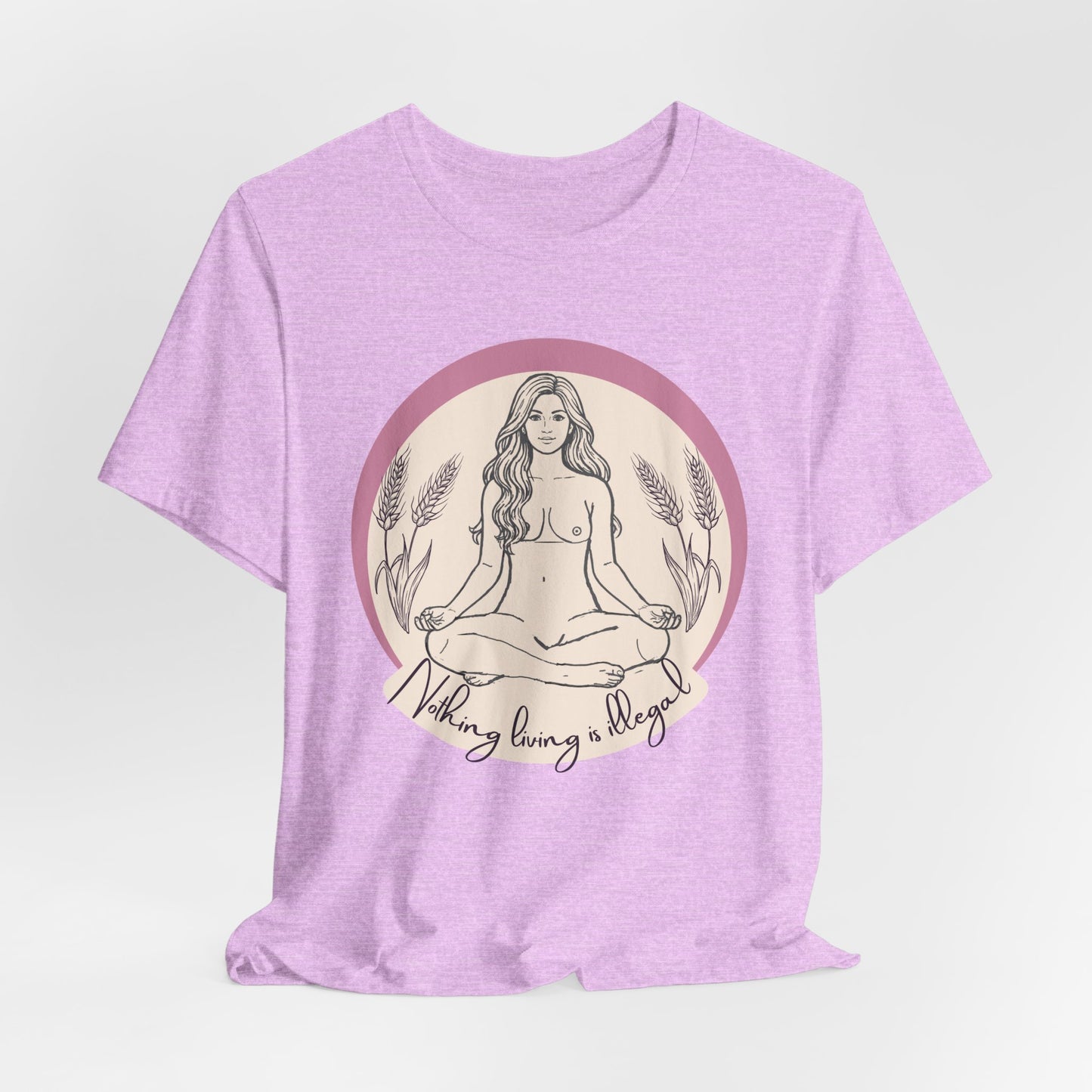 Nothing Living Is Illegal Goddess T-Shirt — Eco Justice Feminine Tee
